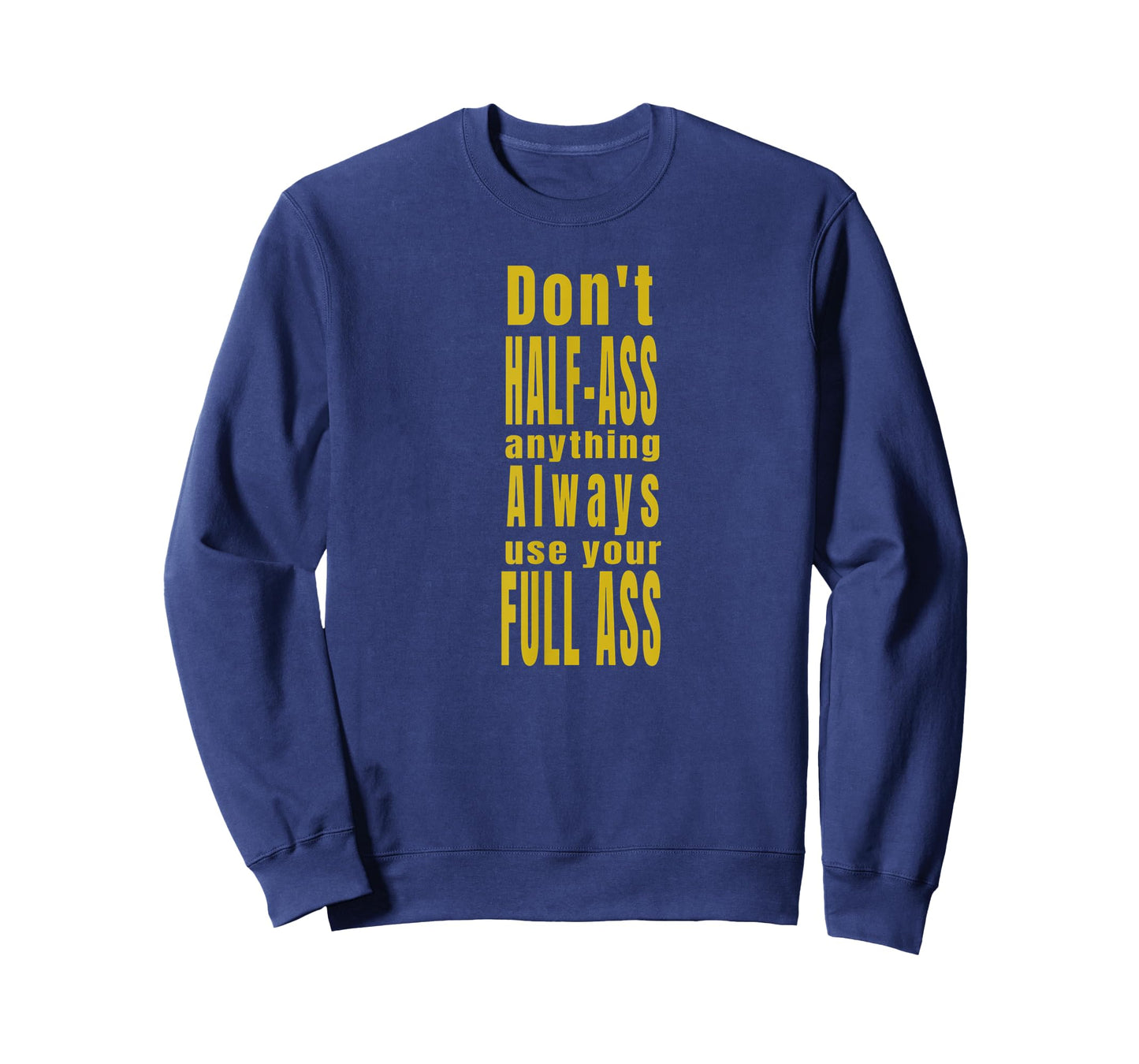 Don't Half-Ass Fun Humor T-Shirt