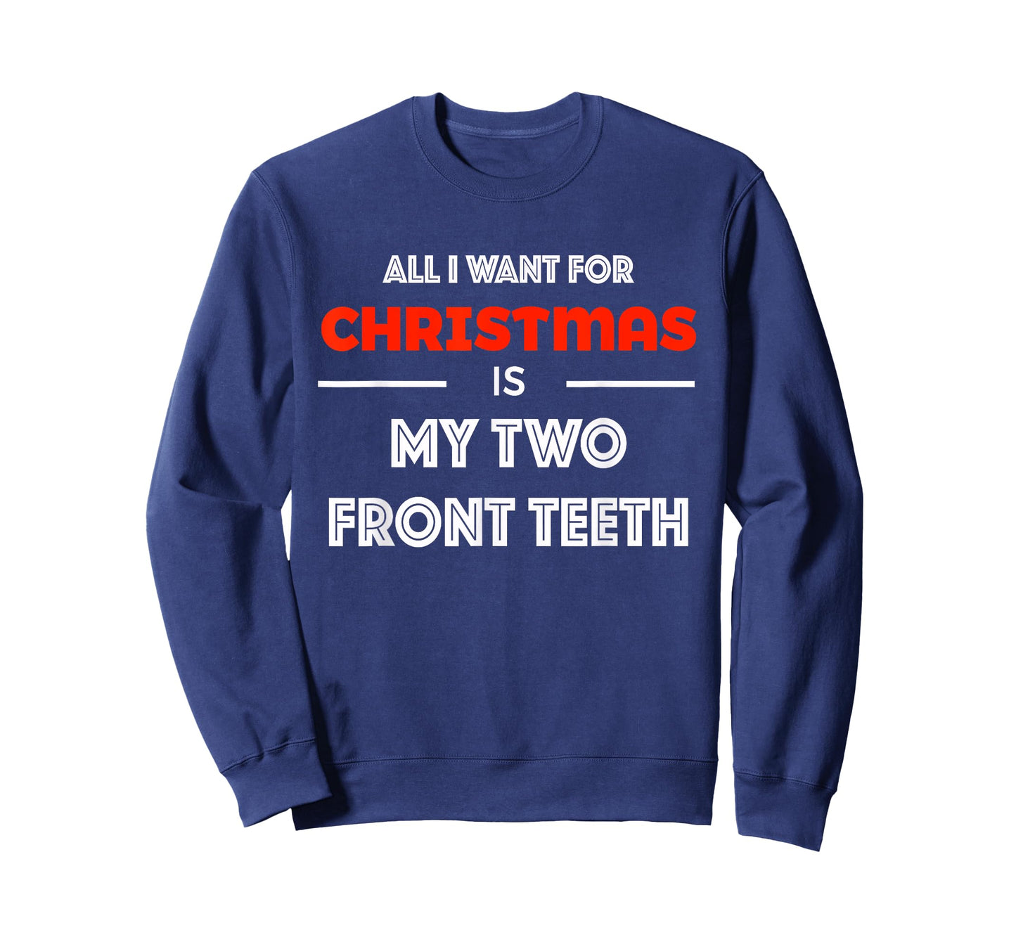 All I want for Christmas is My Two Front Teeth Funny Shirt T-Shirt
