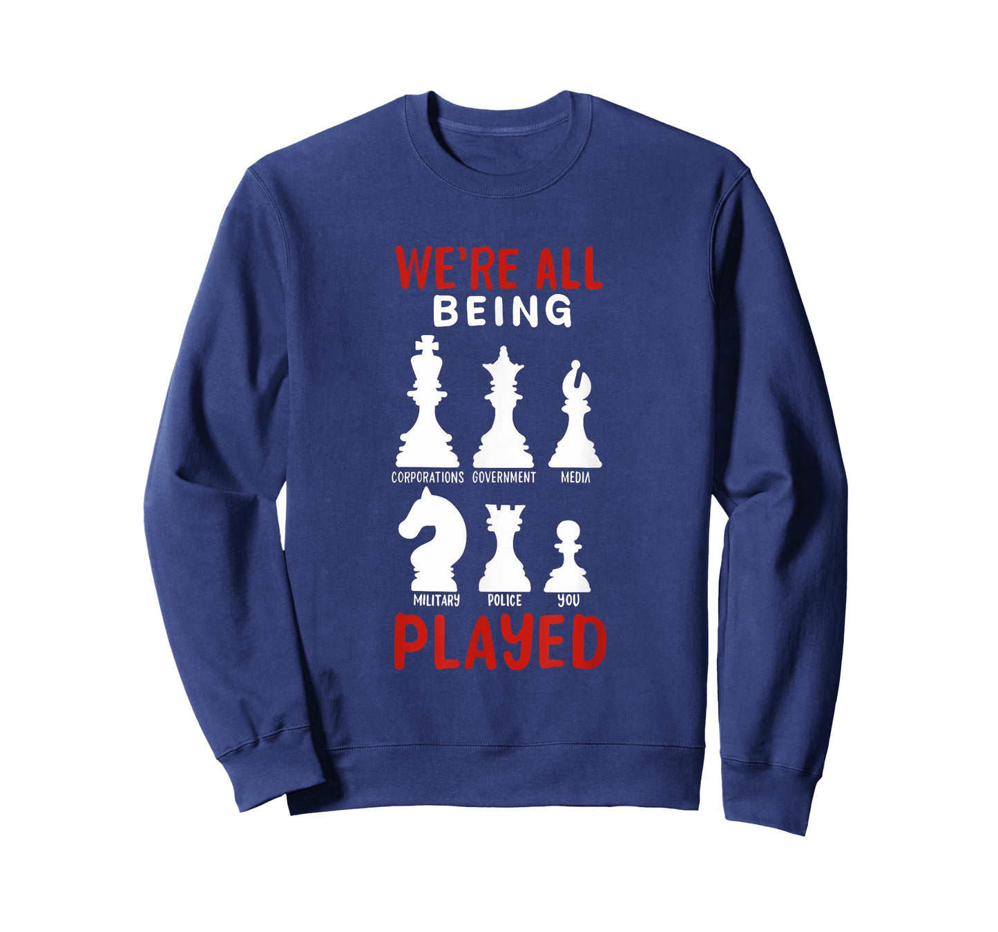 CONSPIRACY THEORY / ANTI GOVERNMENT: We're All Being Played T-Shirt
