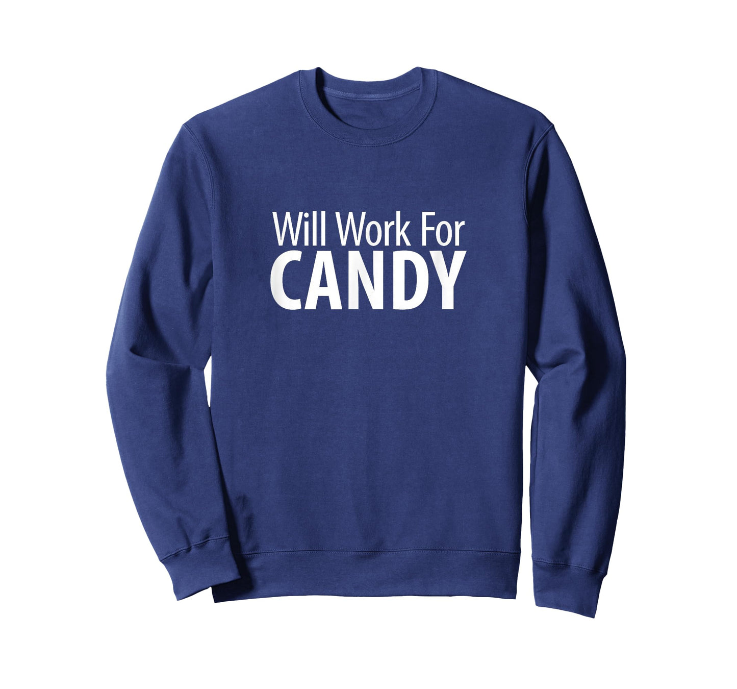 Will Work For Candy - T-Shirt