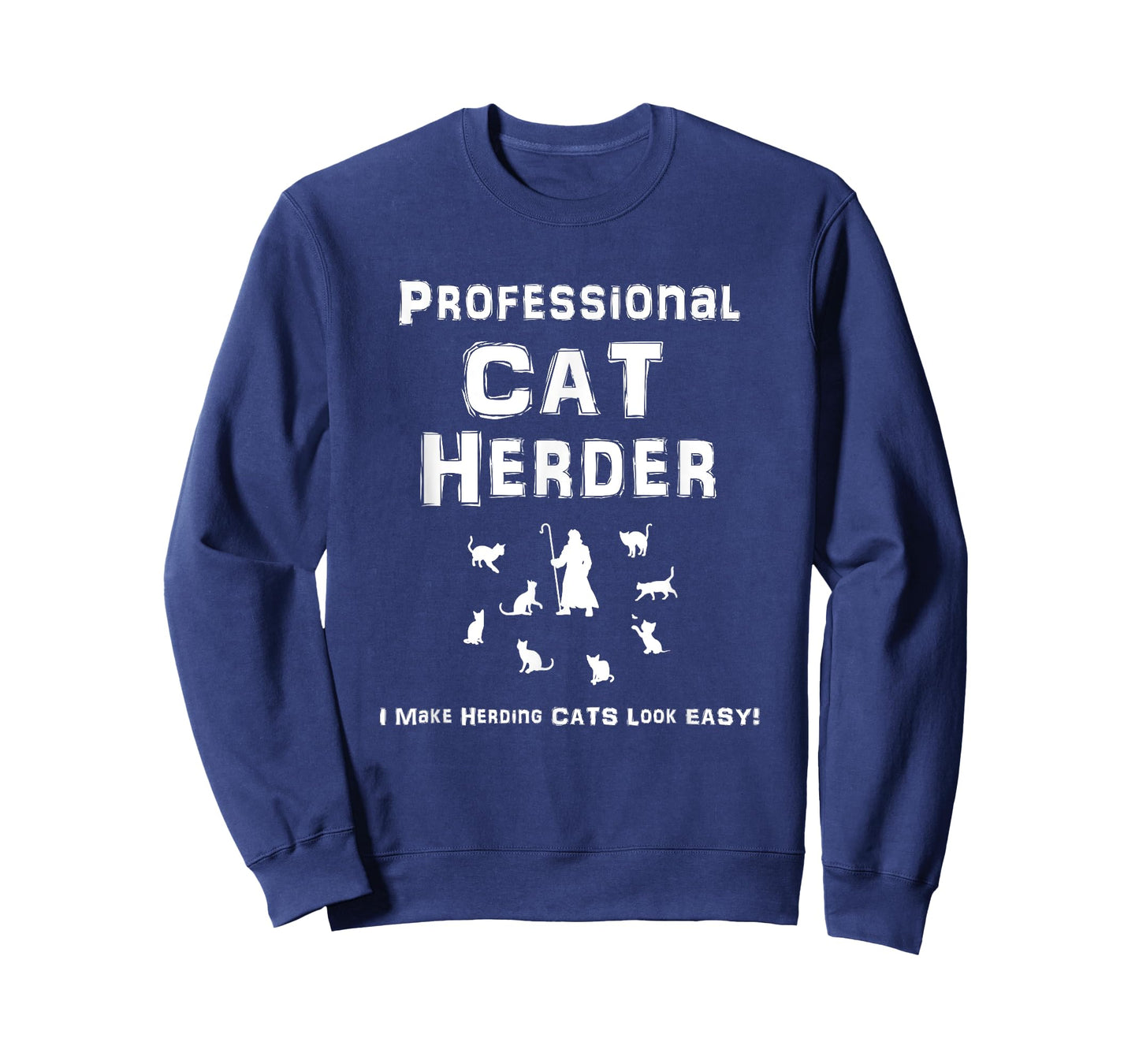 Professional Cat Herder. I Make Herding Cats Look Easy! T-Shirt for Men Women Girls Kids