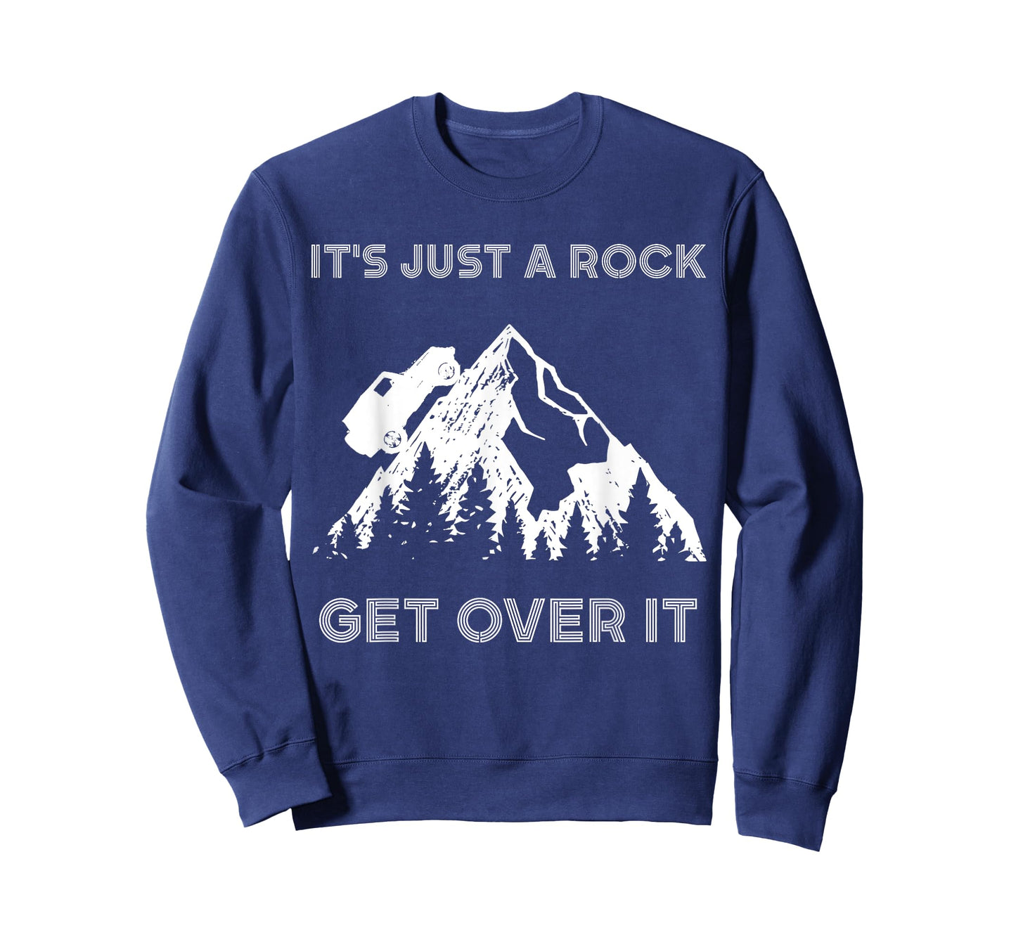 It's Just a Rock Get Over It Funny off roading 4x4 shirt T-Shirt