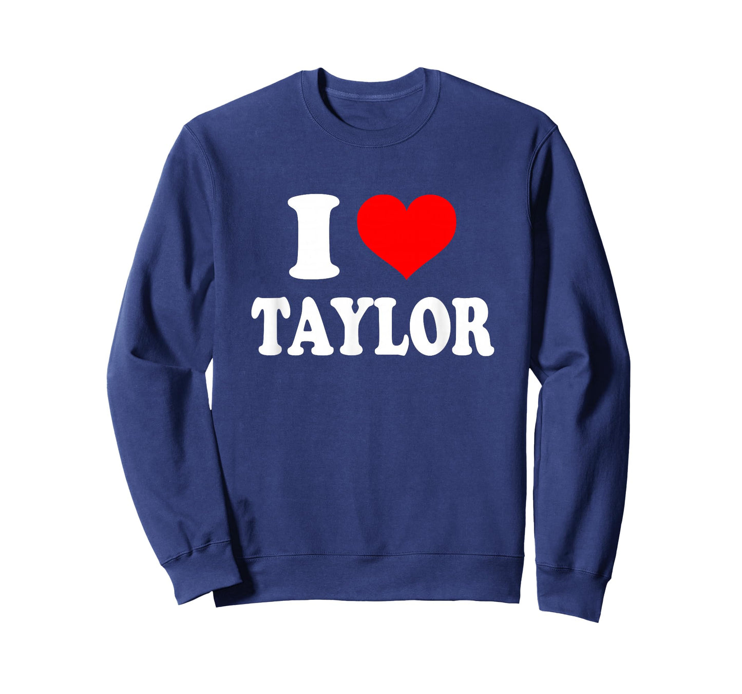 Taylor - I Heart Taylor - I Love Taylor T-Shirt
