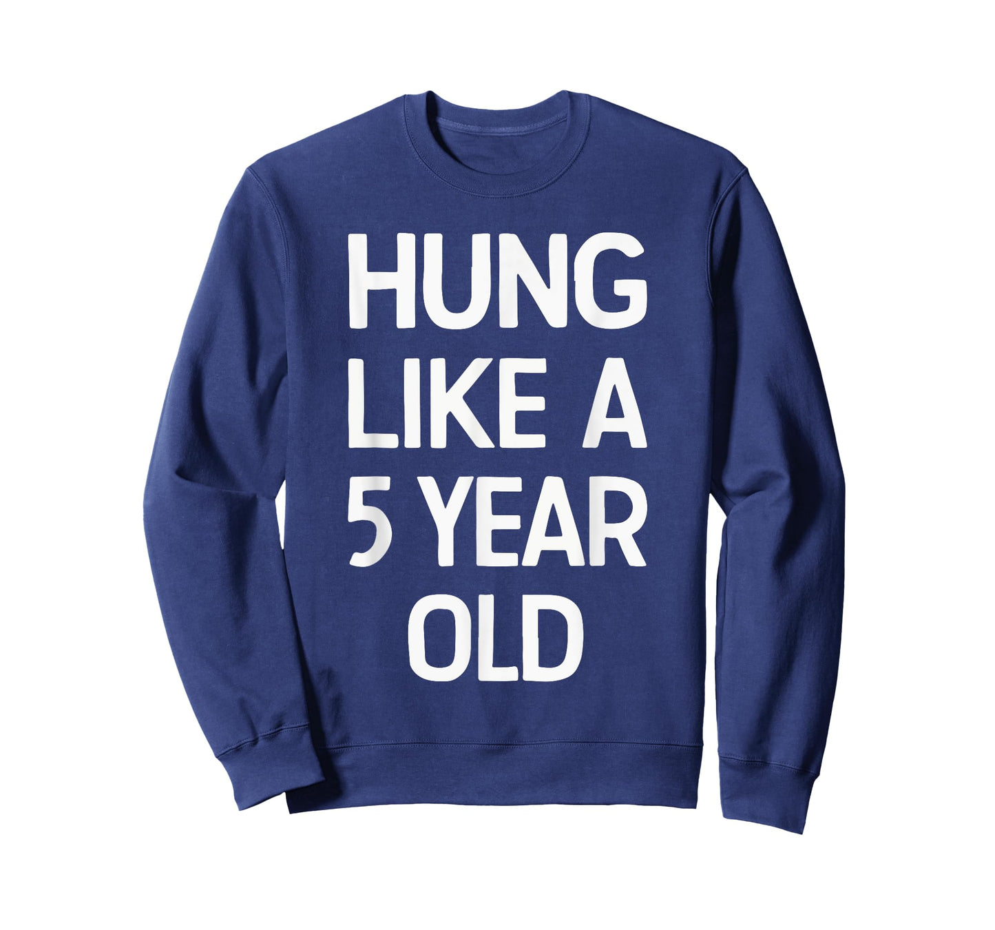 Hung Like A 5 Year Old funny humor quote for couples T-Shirt