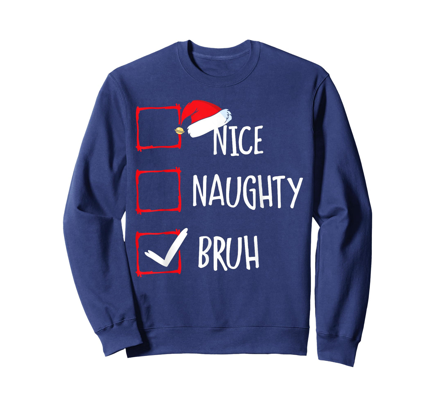 Christmas Nice Naughty Bruh Funny Xmas List Women Men Kids T-Shirt