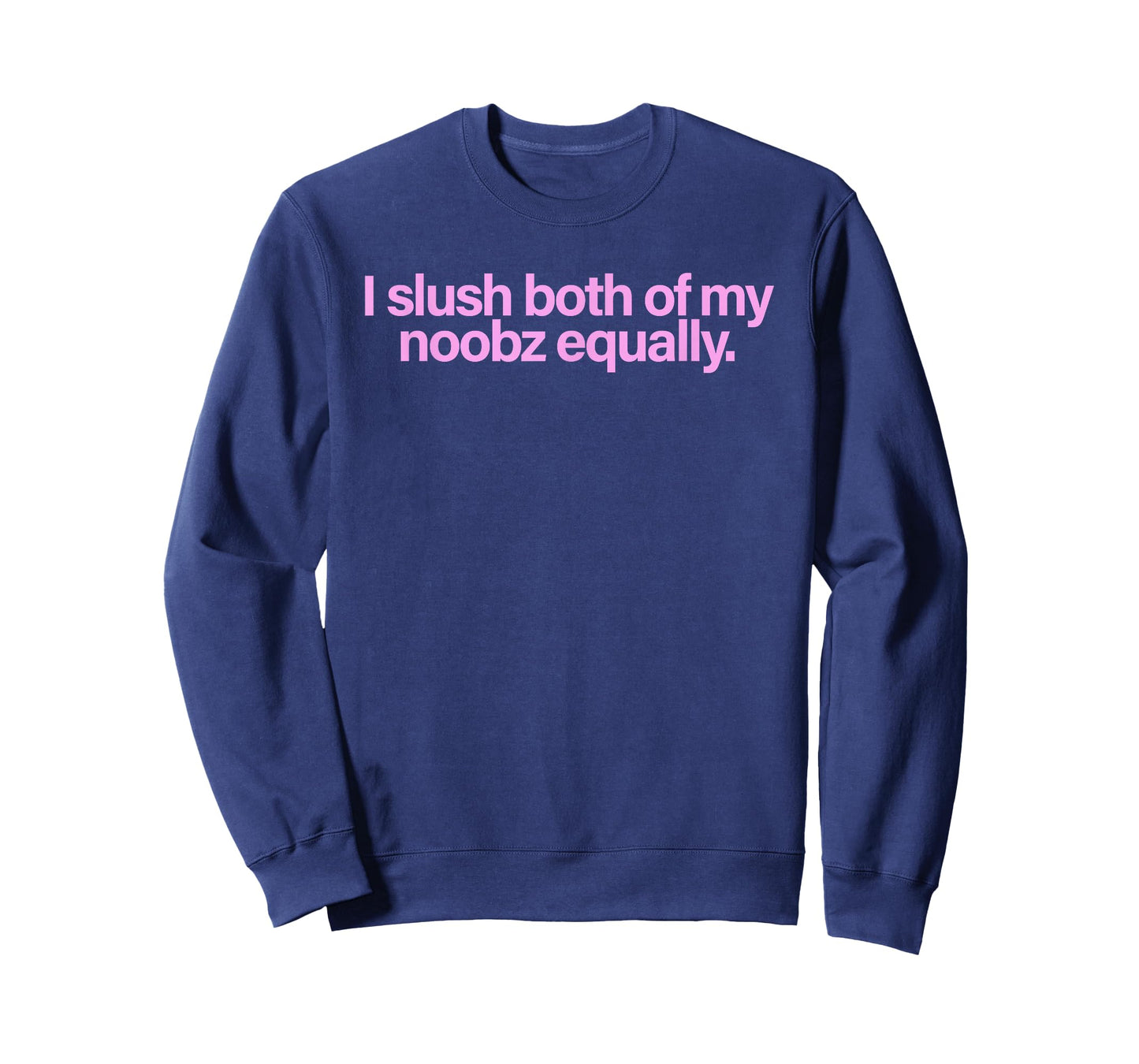 I Slushy Both Of My Noobz Equally T-Shirt