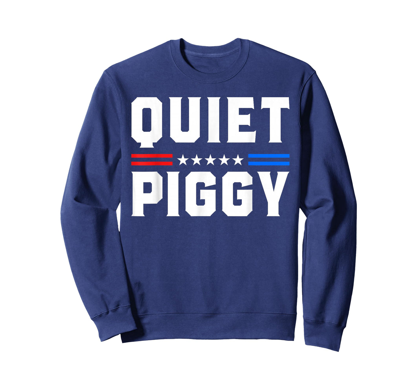 Quiet Piggy Funny Political Statement Humorous Slogan USA T-Shirt