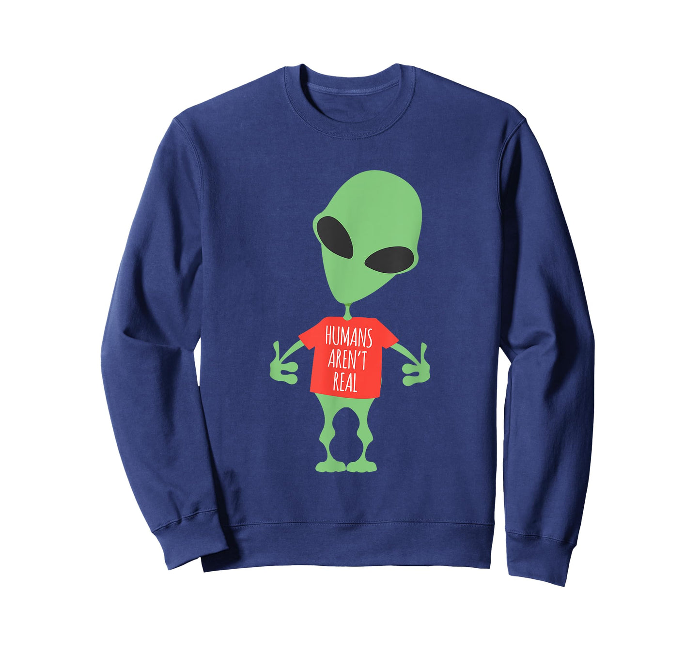 Funny Alien Humans Aren't Real Cute UFO Gift T-Shirt