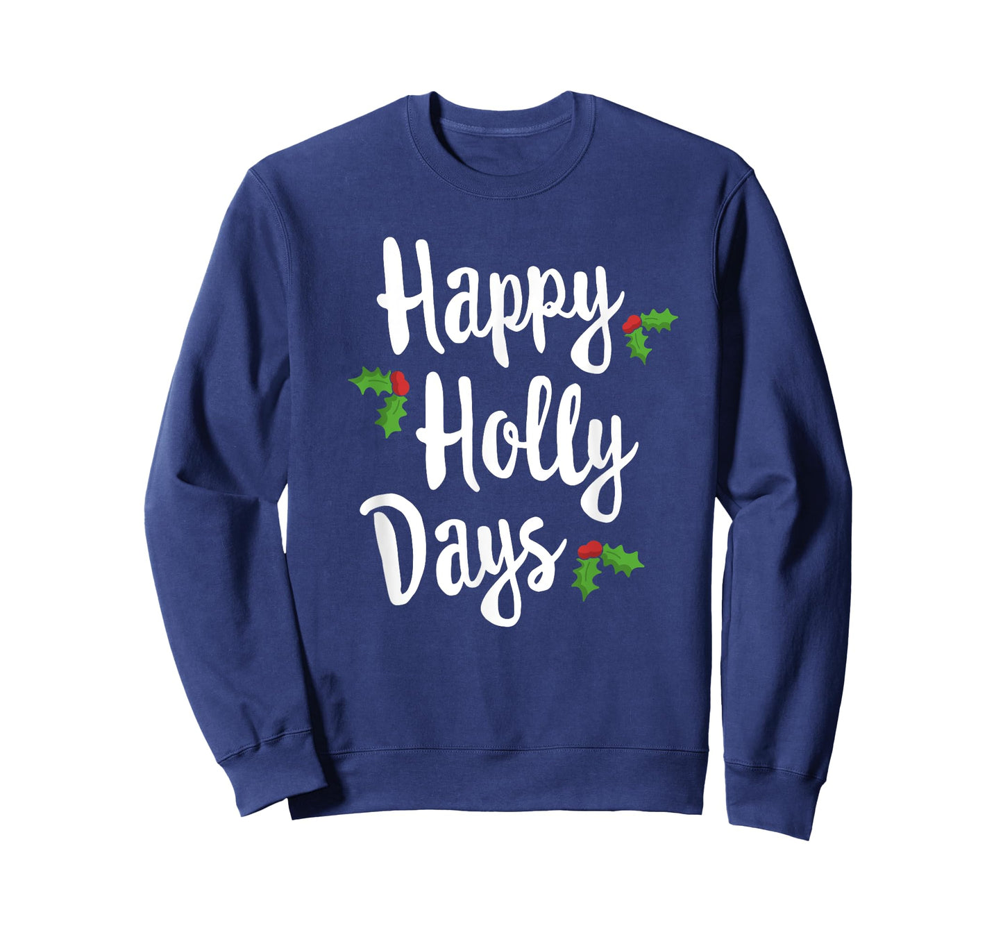 Happy Holly Days Festive Xmas Christmas Matching Family T-Shirt