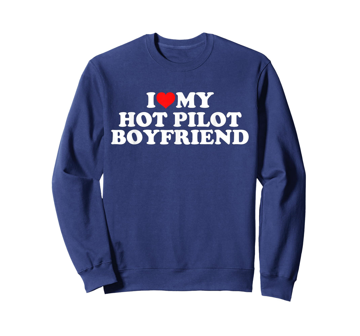 I Love My Hot Pilot Boyfriend T-Shirt