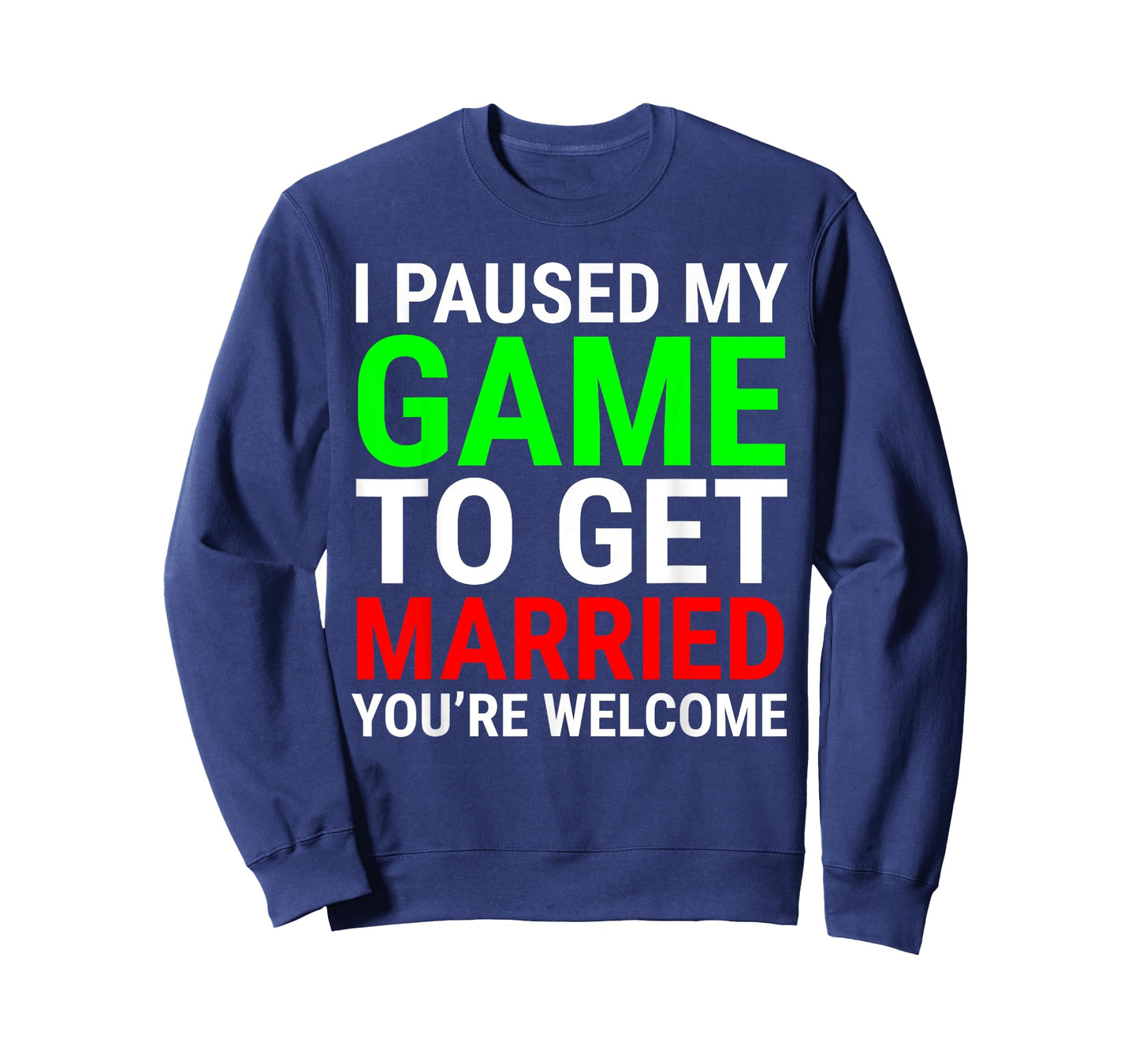 I Paused My Game To Get Married Funny Gamer Husband Wife T-Shirt