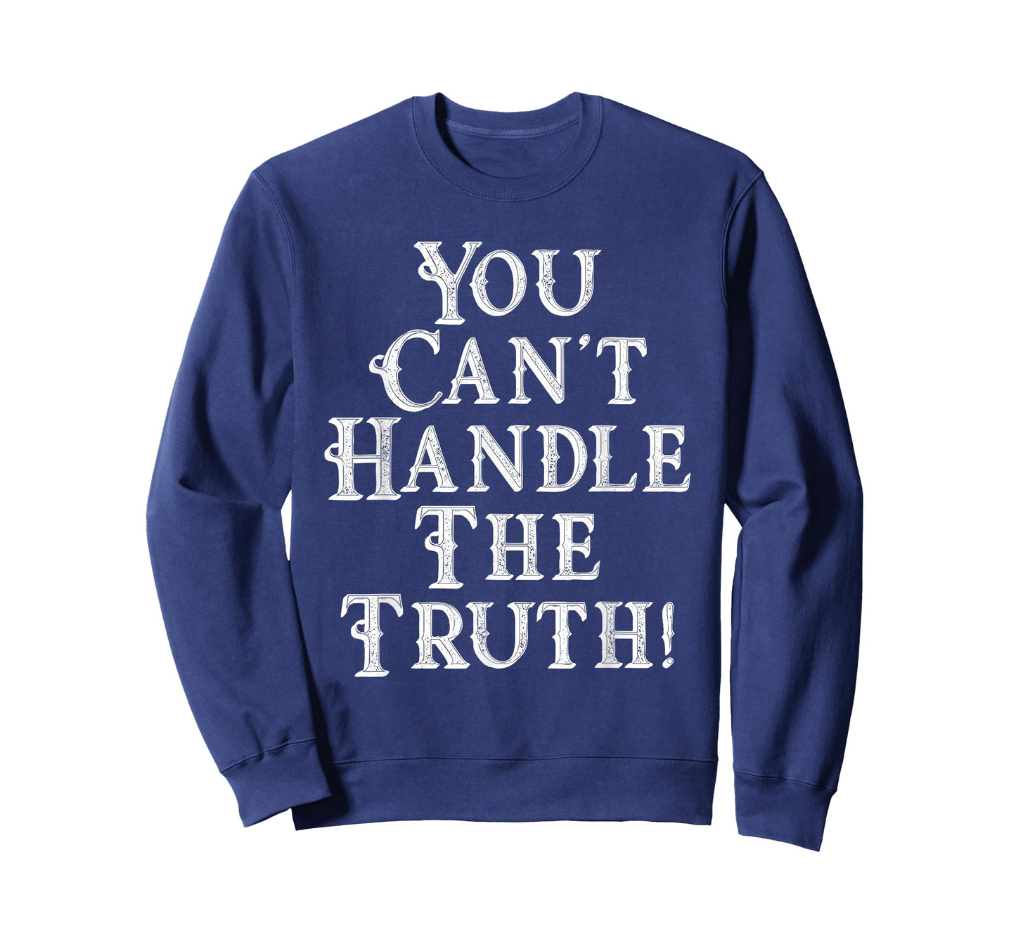 You Can't Handle The Truth Movie Quote Funny T-Shirts T-Shirt