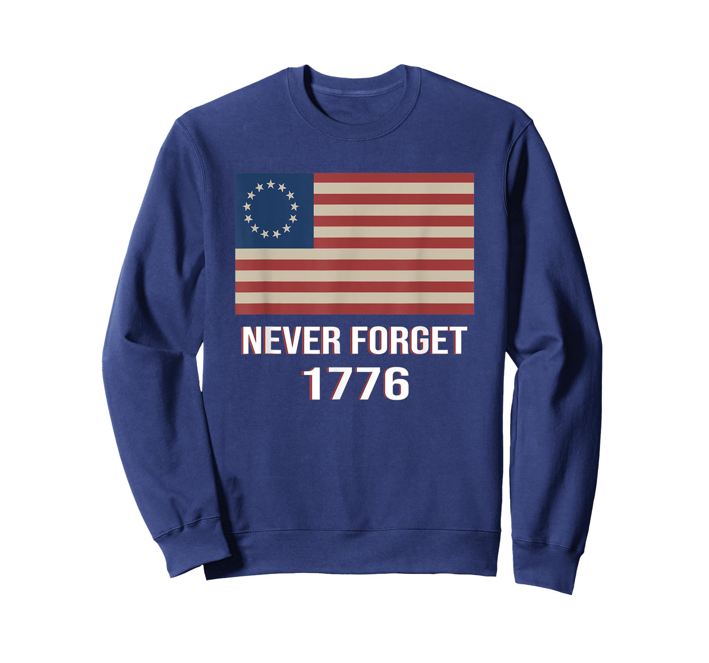 Betsy Ross Flag Never Forget 1776 Patriot American T-Shirt