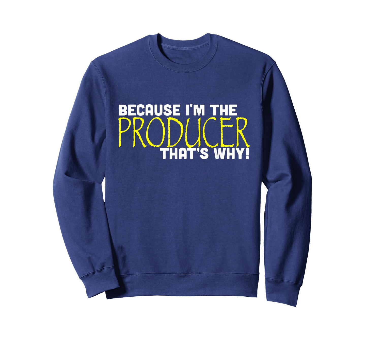Because I'm The Producer That's Why Funny Gift Movie T-Shirt