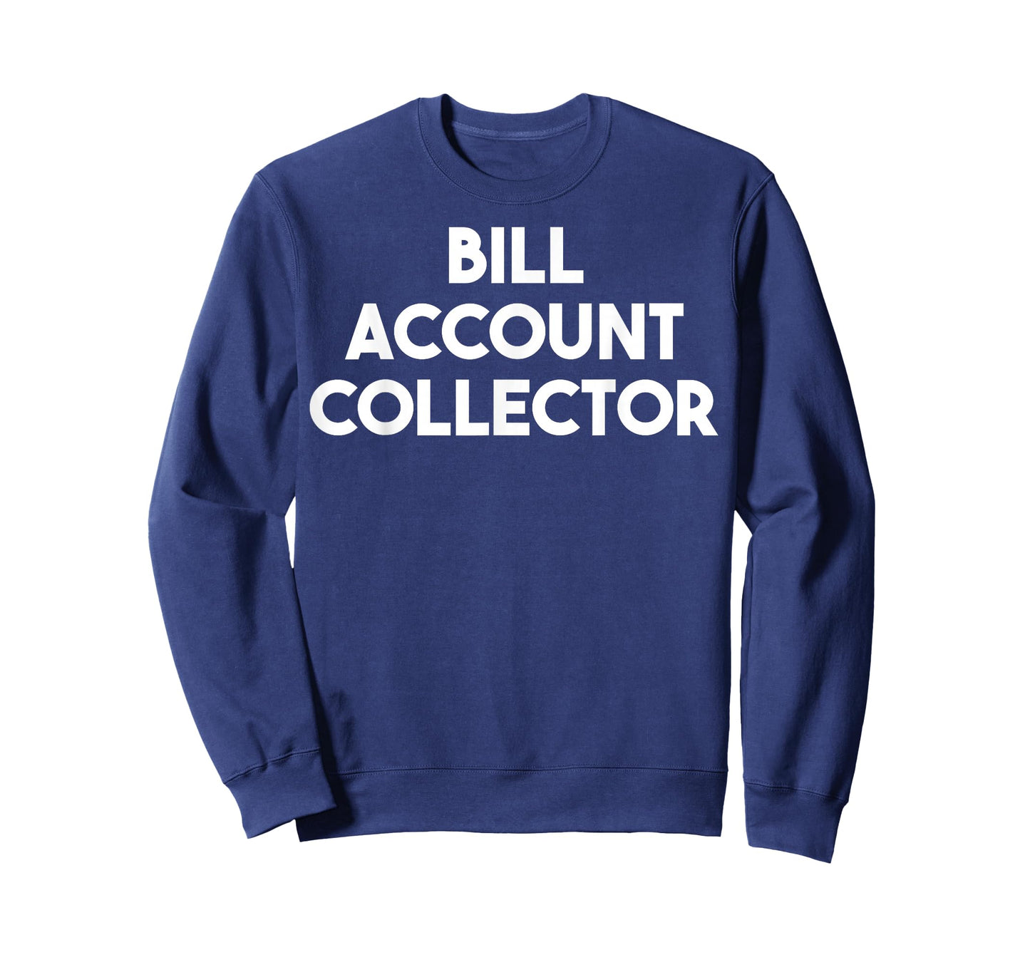 Bill Account Collector T-Shirt