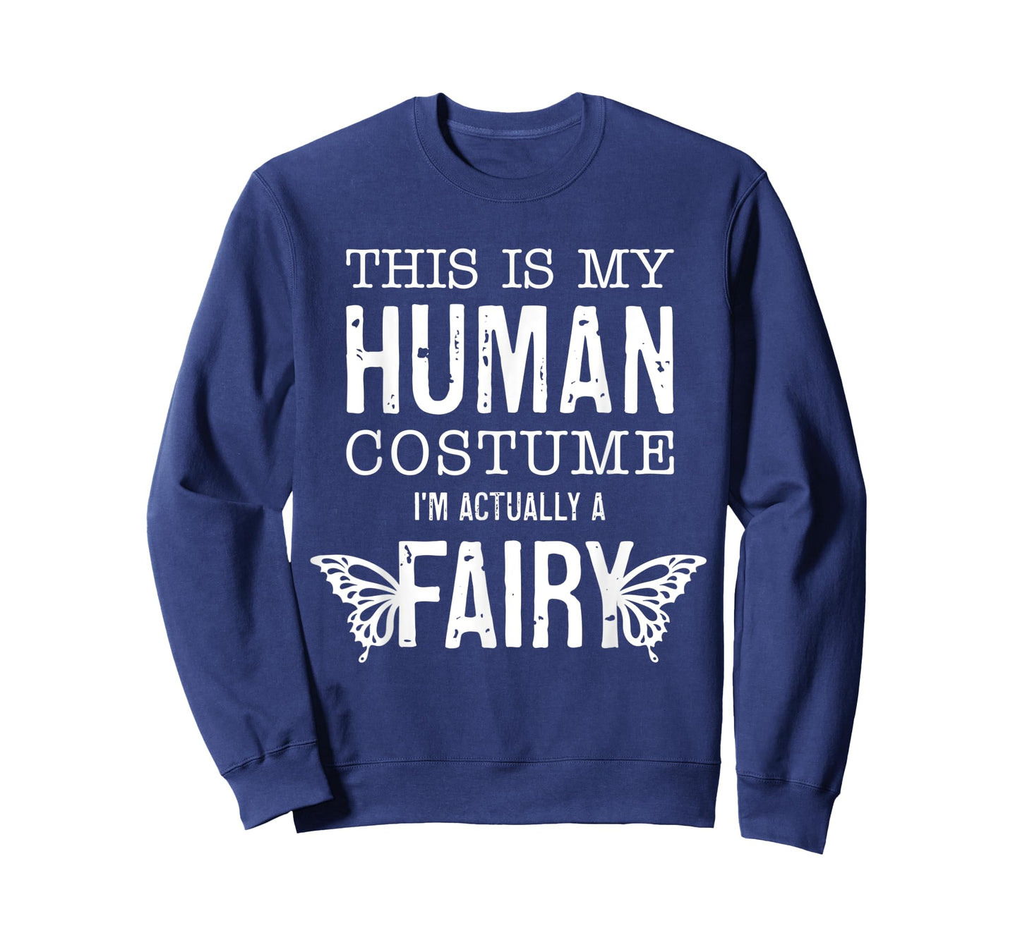 This Is My Human Costume I'm Really A Fairy Funny Halloween T-Shirt