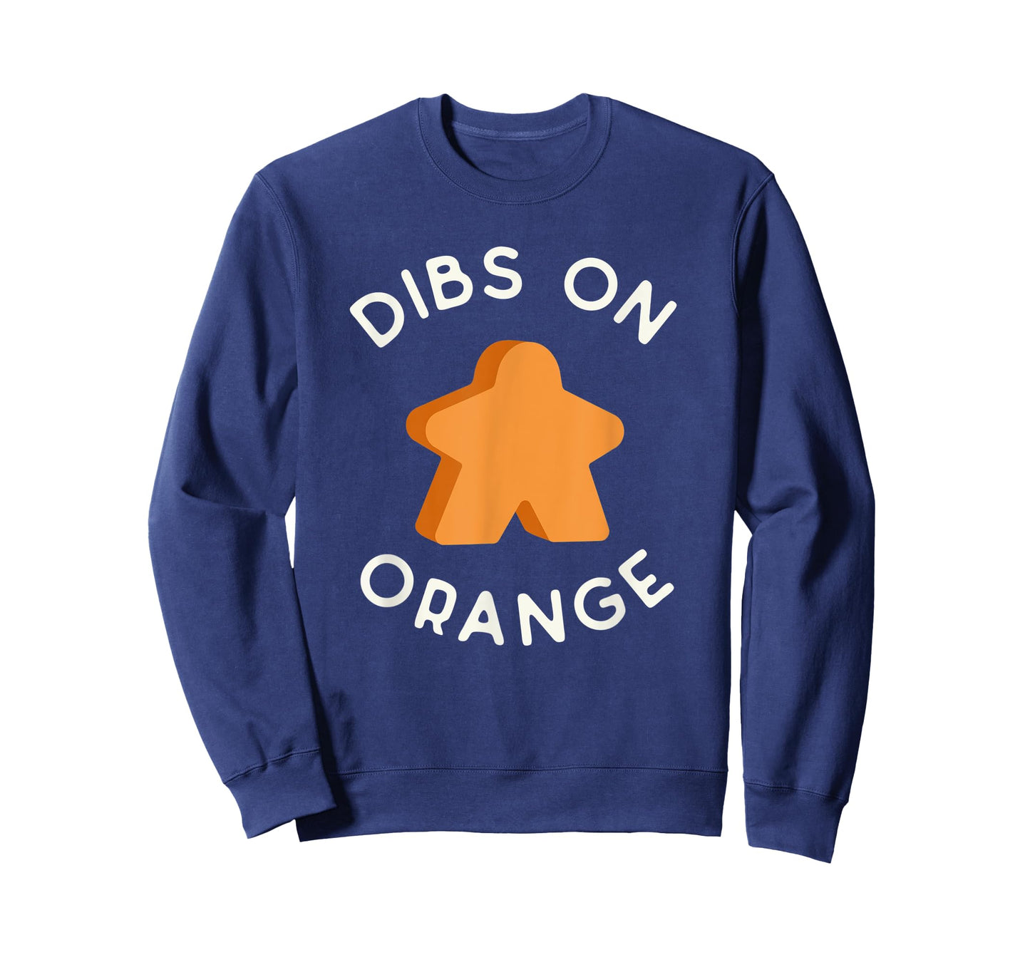 I Call Dibs on the Orange Meeple 'Coz I Always Play Orange! T-Shirt