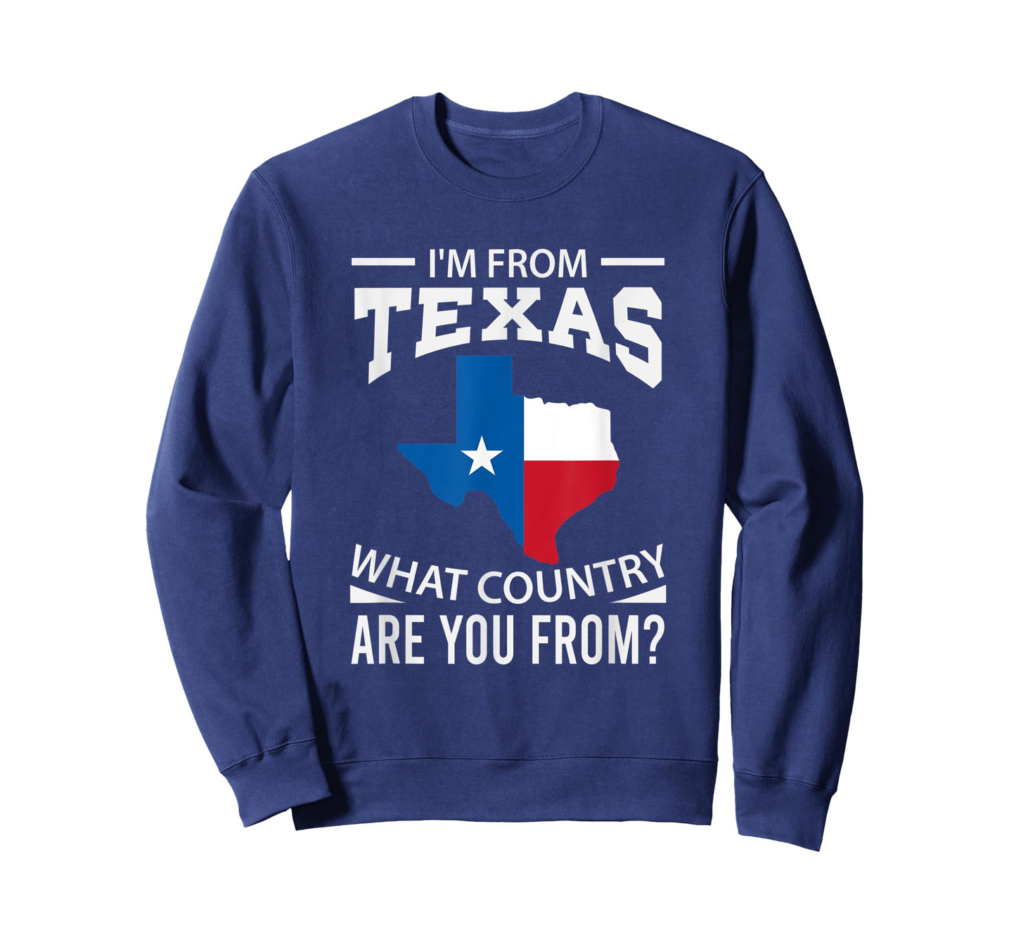 Im From Texas What Country Are You From Texas T-Shirt