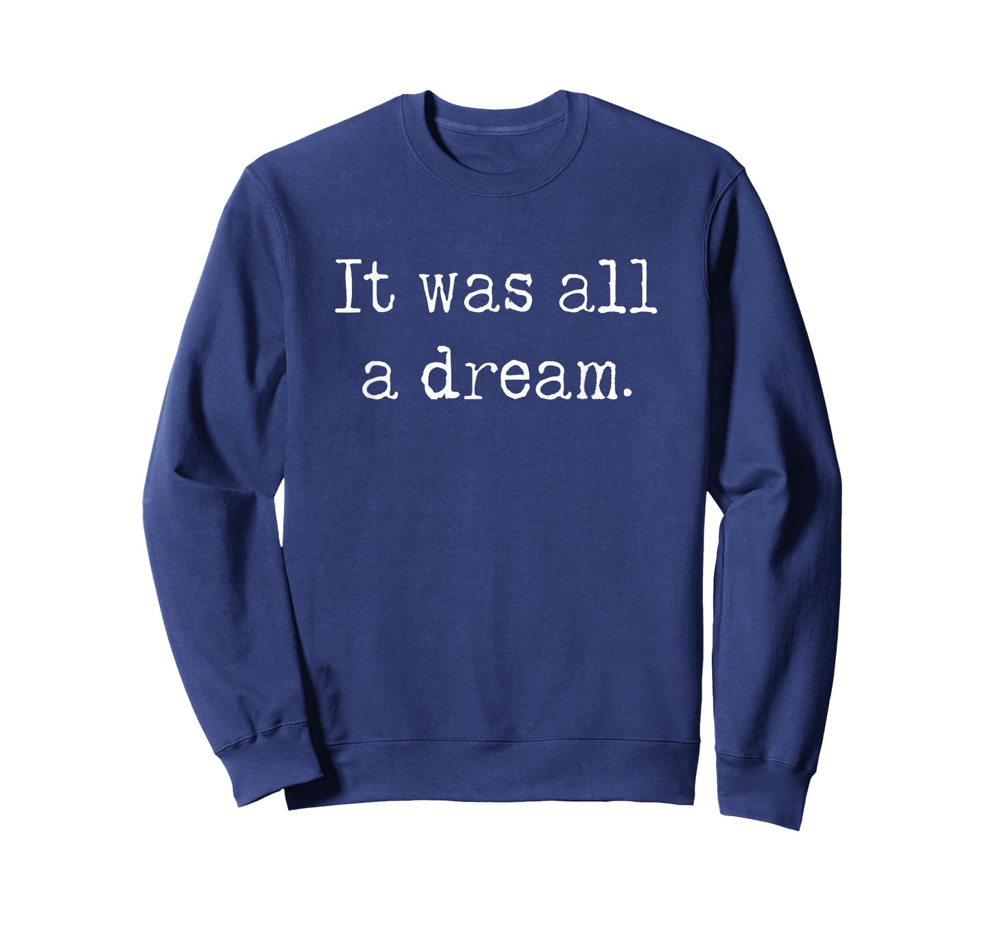 It was a Dream. 1990’s Retro Hip hop and Rappers Quotes T-Shirt