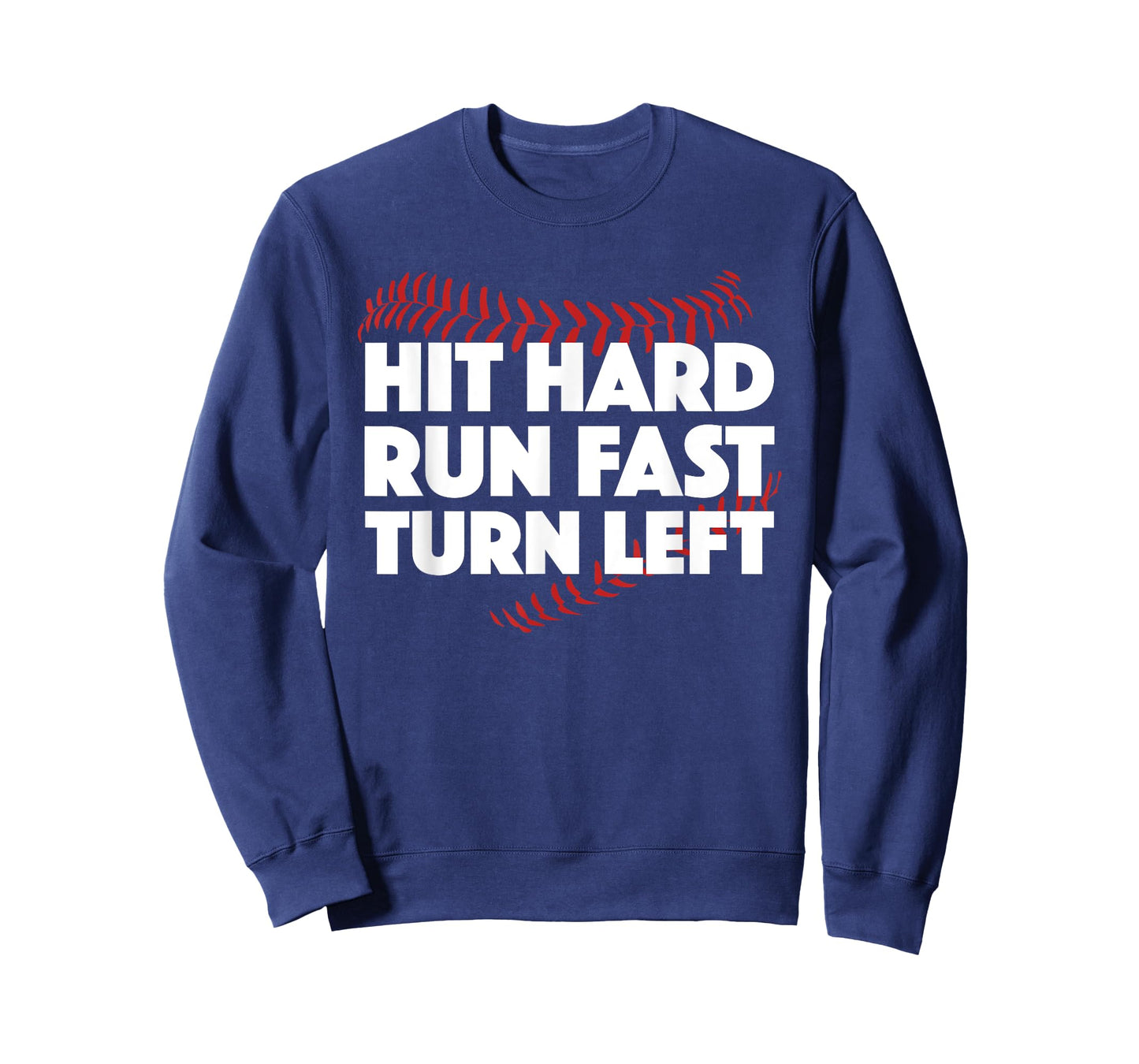 Hit Hard Run Fast Turn Left Baseball Funny Sport T-Shirt T-Shirt