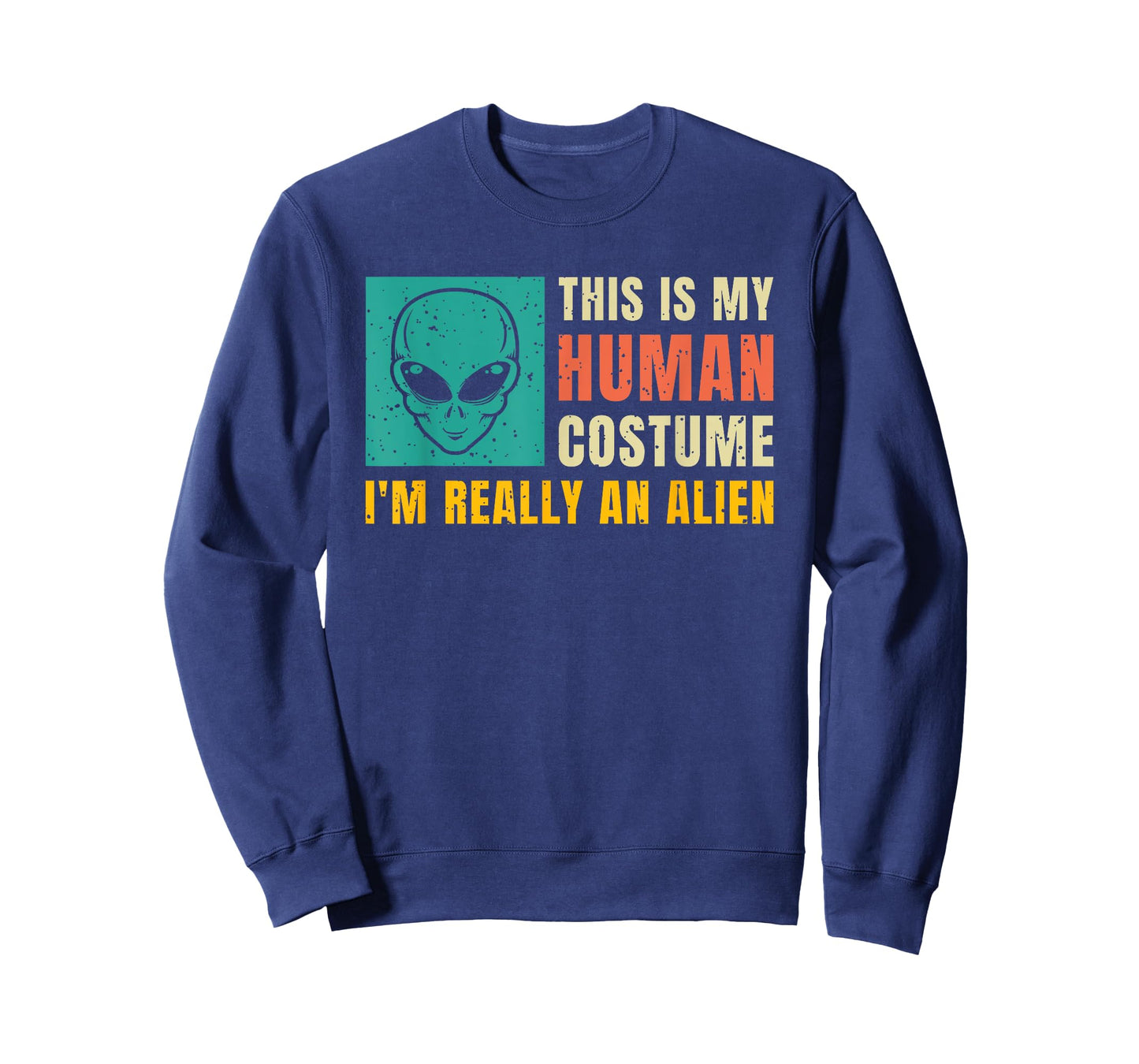 This Is My Human Costume I'm Really An Alien T-Shirt