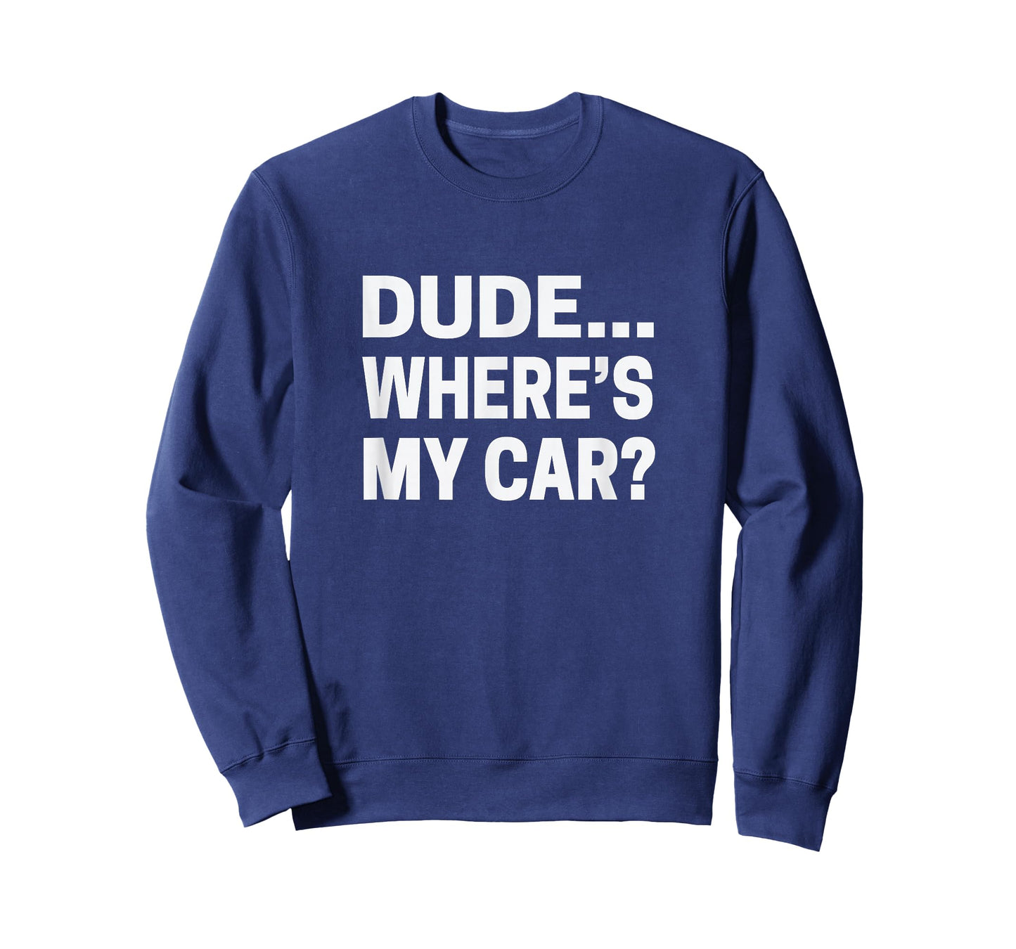 Dude... Where's My Car T-shirt Funny Car Guy Pop Culture Tee T-Shirt