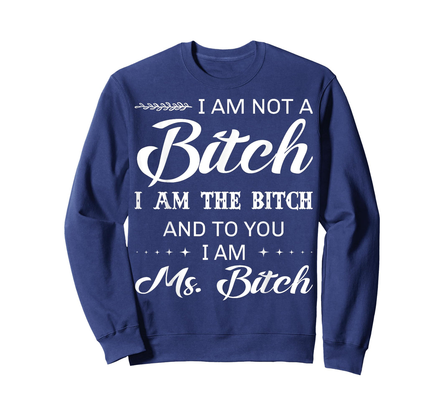 I Am Not Bitch I Am Ms Bitch Funny Shirt For Women T-Shirt
