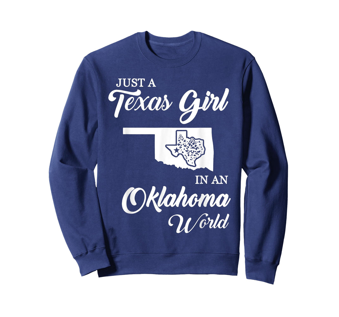 Just A Texas Girl In Oklahoma World Funny Women Girls Quote T-Shirt