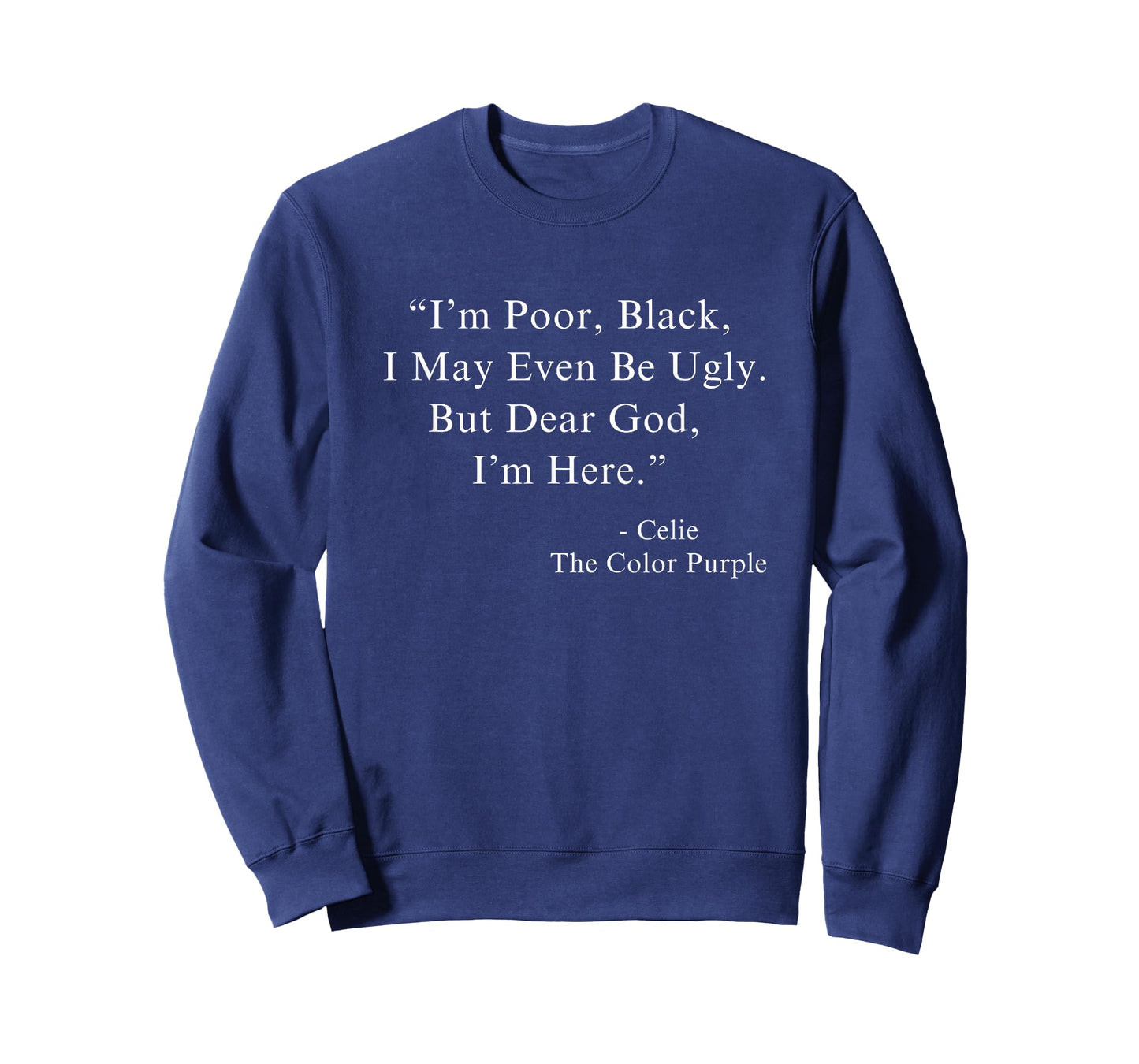 I'm Poor Black I May Even Be Ugly Celie Purple Color Movie T-Shirt