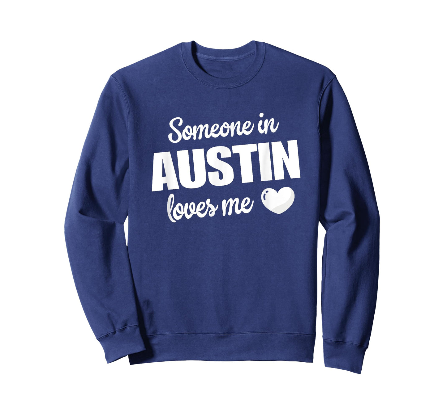 Someone In Austin Loves Me T-Shirt
