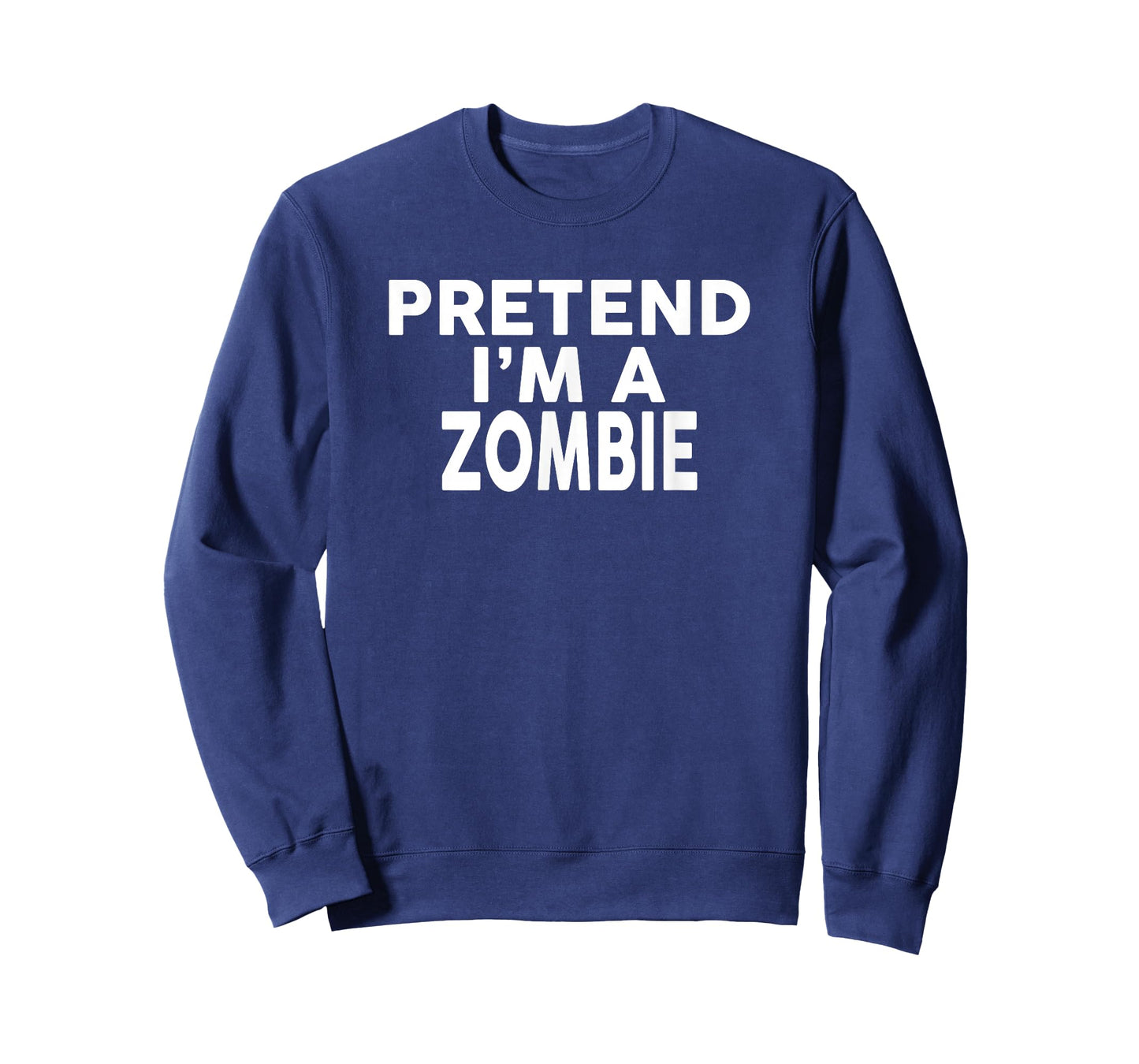 Pretend I'm A Zombie T-Shirt Halloween Costume T-Shirt