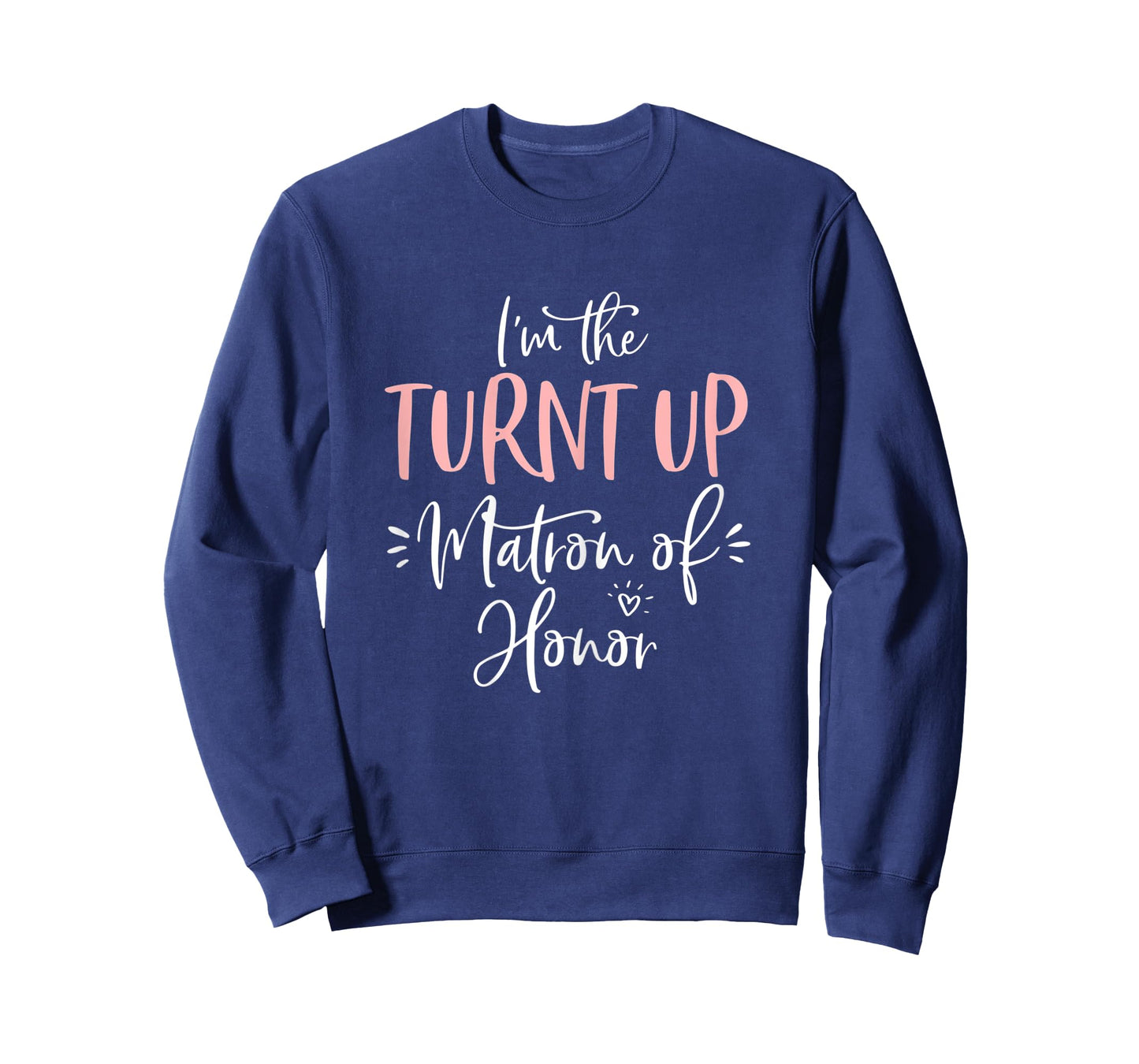 Womens The Turnt Up Matron of Honor Matching Bachelorette Party T-Shirt