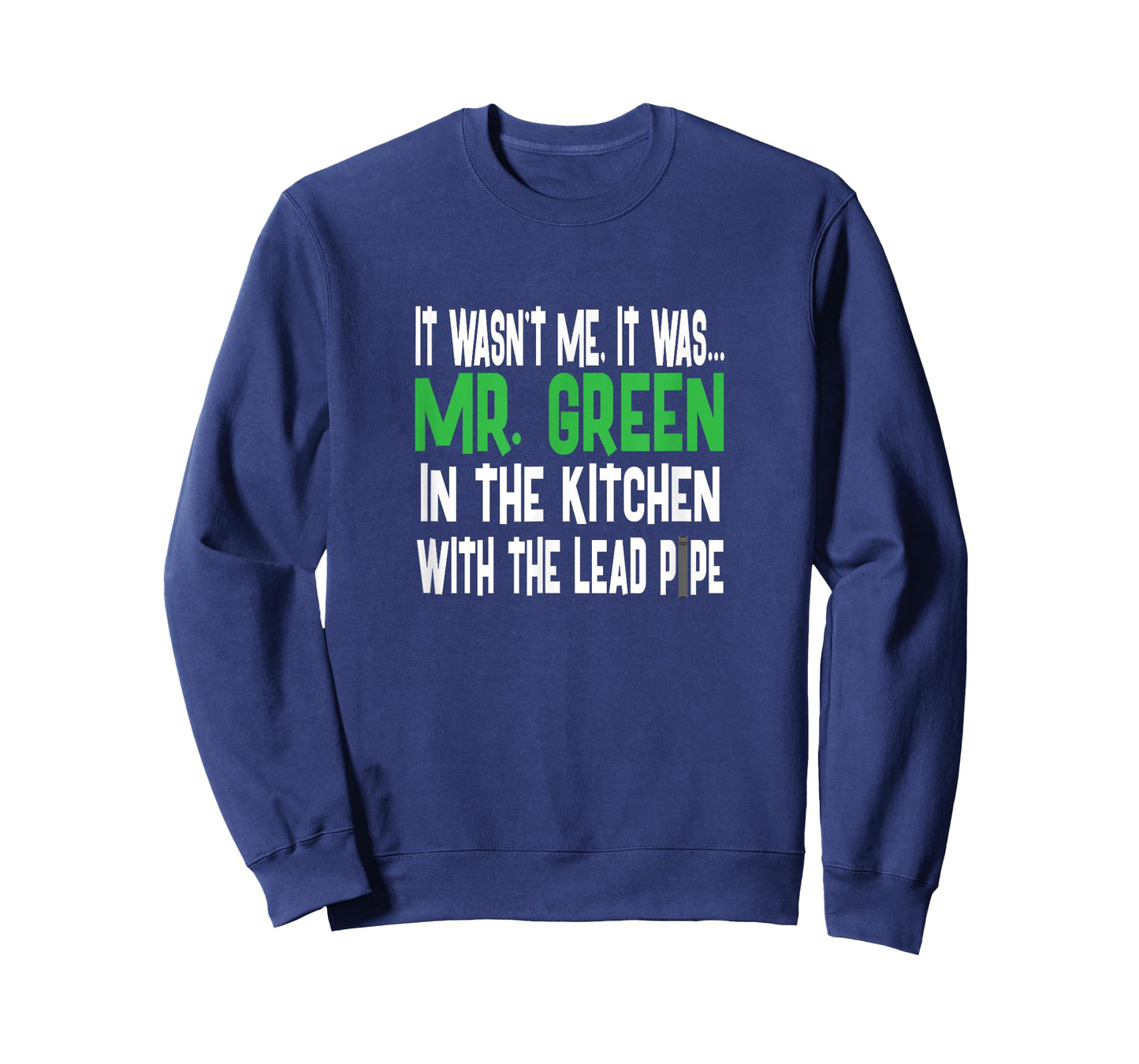 Mr. Green Kitchen Lead Pipe - Clue Shirt T-Shirt