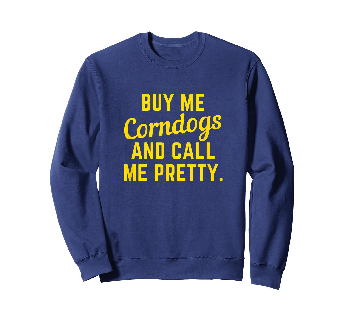 Buy Me Corndogs and Call Me Pretty. State Fair Texas Cowboy T-Shirt