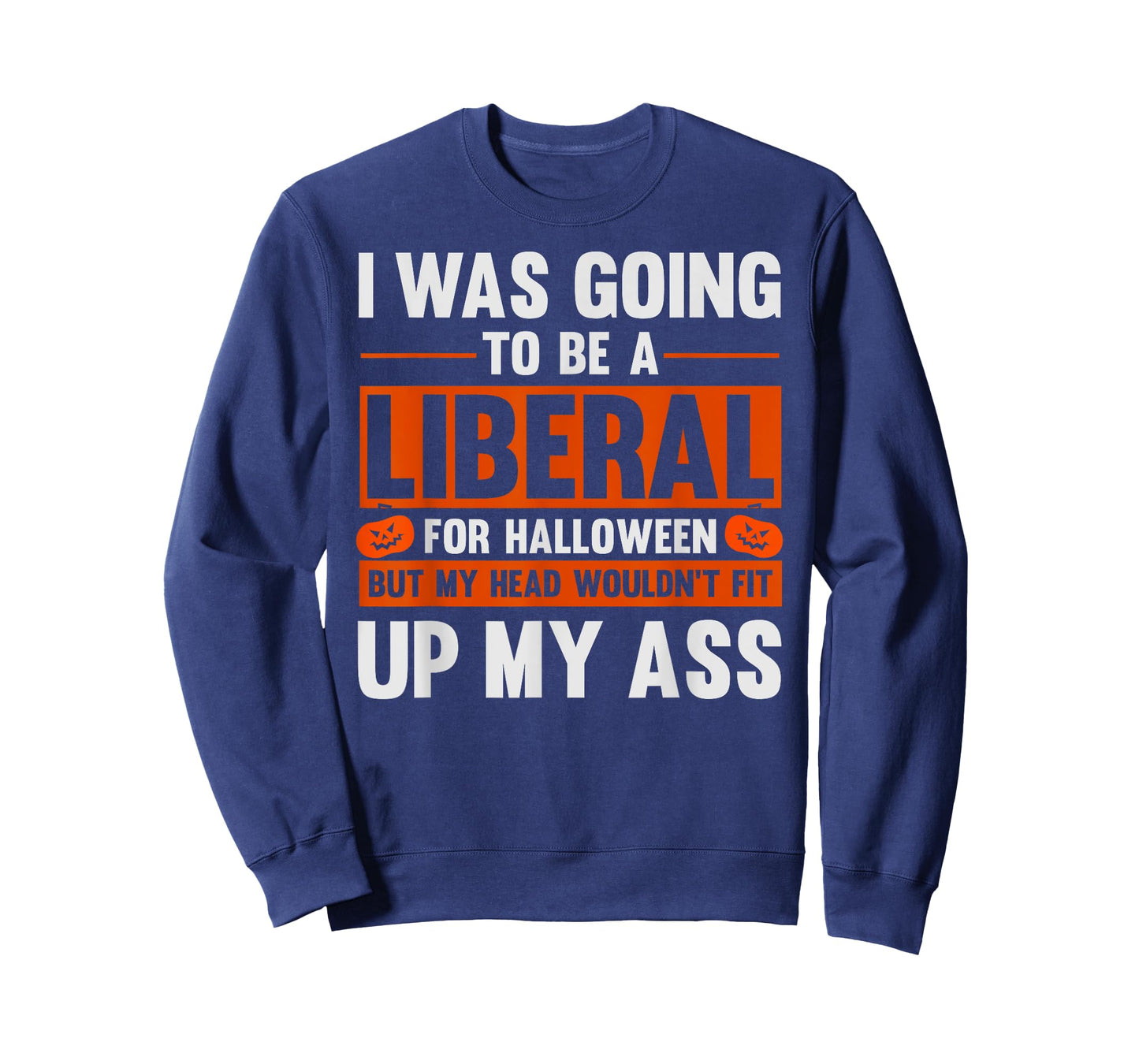 Funny Costume I Was Going To Be A Liberal For Halloween T-Shirt