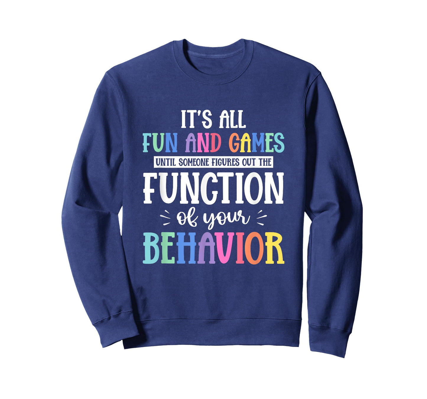 Behavior Therapist Fun And Games Behavior Therapist T-Shirt