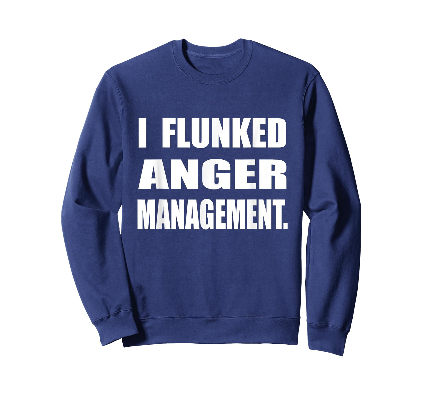 I Flunked Anger Management Humor Sarcastic T-Shirt