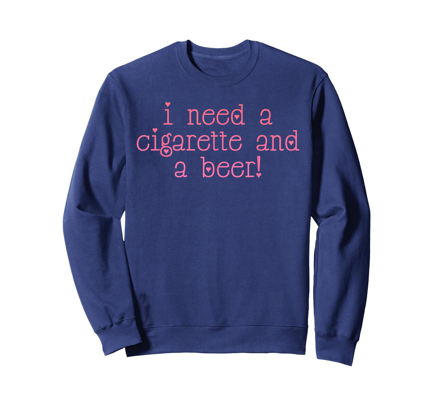 I Need A Cigarette And A Beer! T-Shirt