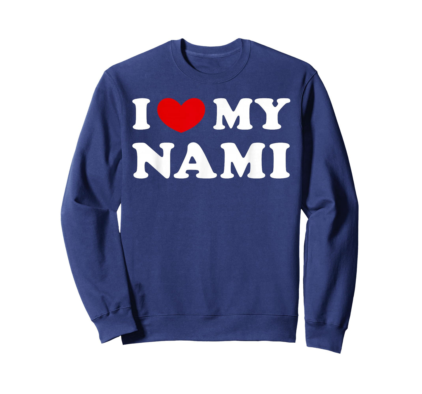 I Love My Nami, I Love My Nami T-Shirt