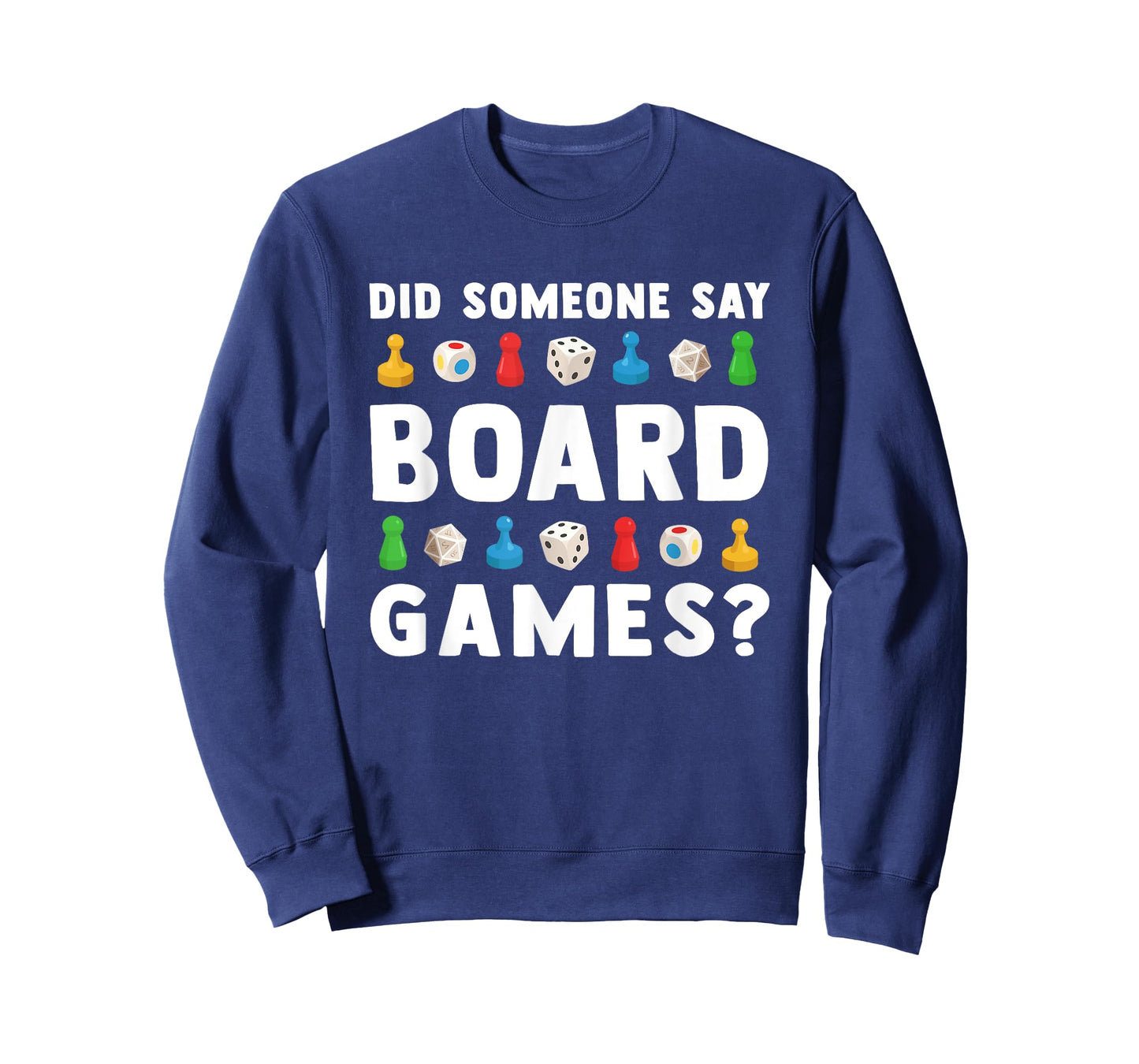Did Someone Say Board Games? Funny Gamer Men Women Kids T-Shirt
