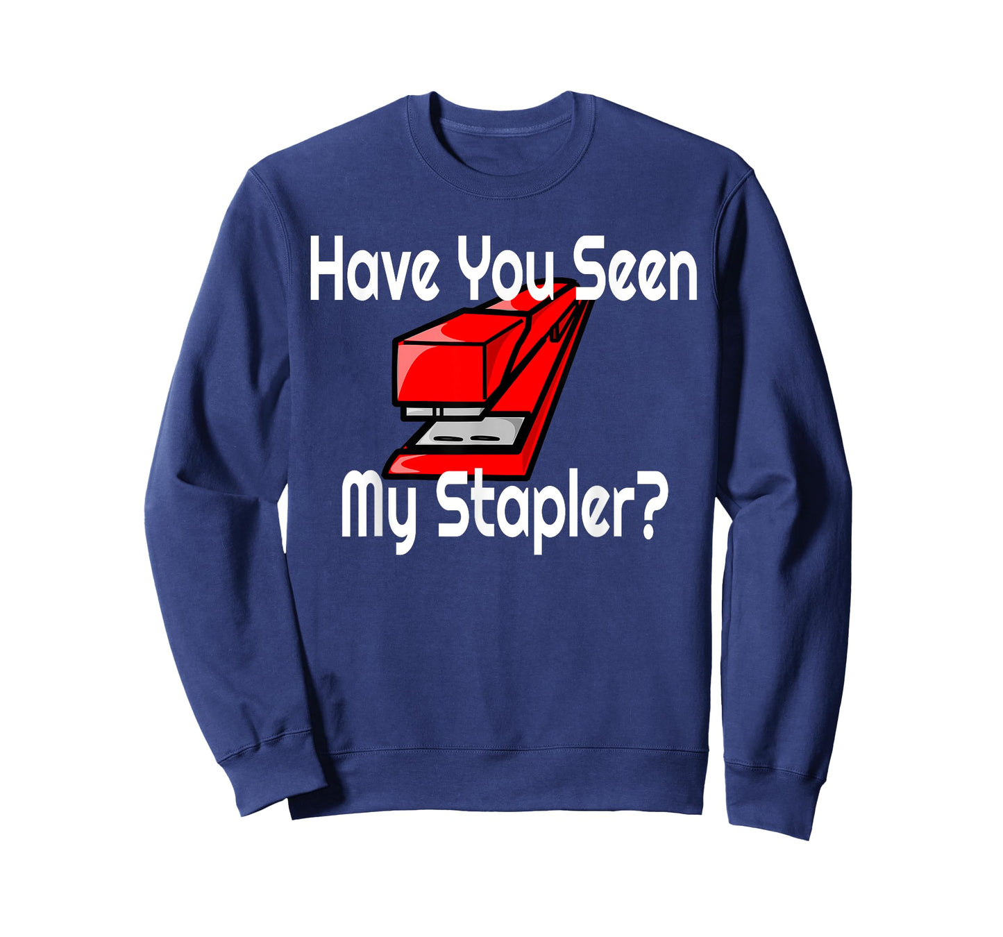HAVE YOU SEEN MY RED STAPLER? T-Shirt