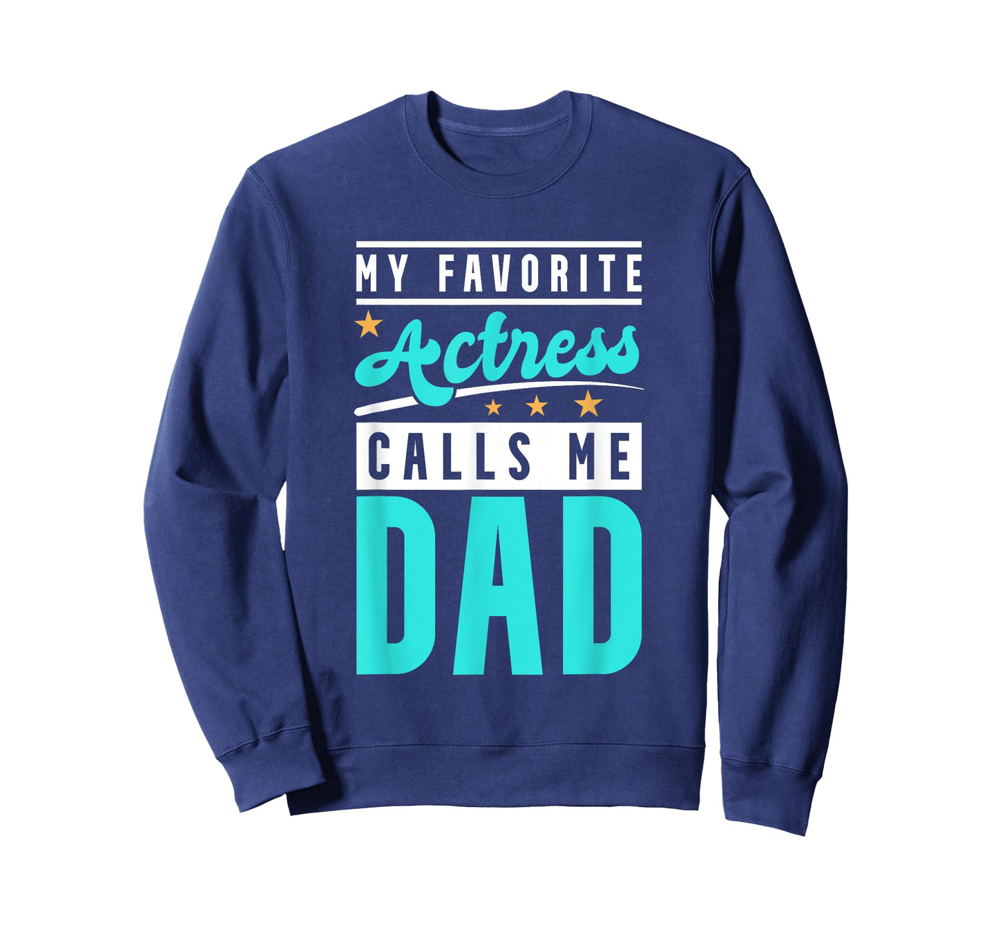 My Favorite Actress Calls Me Dad, Actress Dad T-Shirt