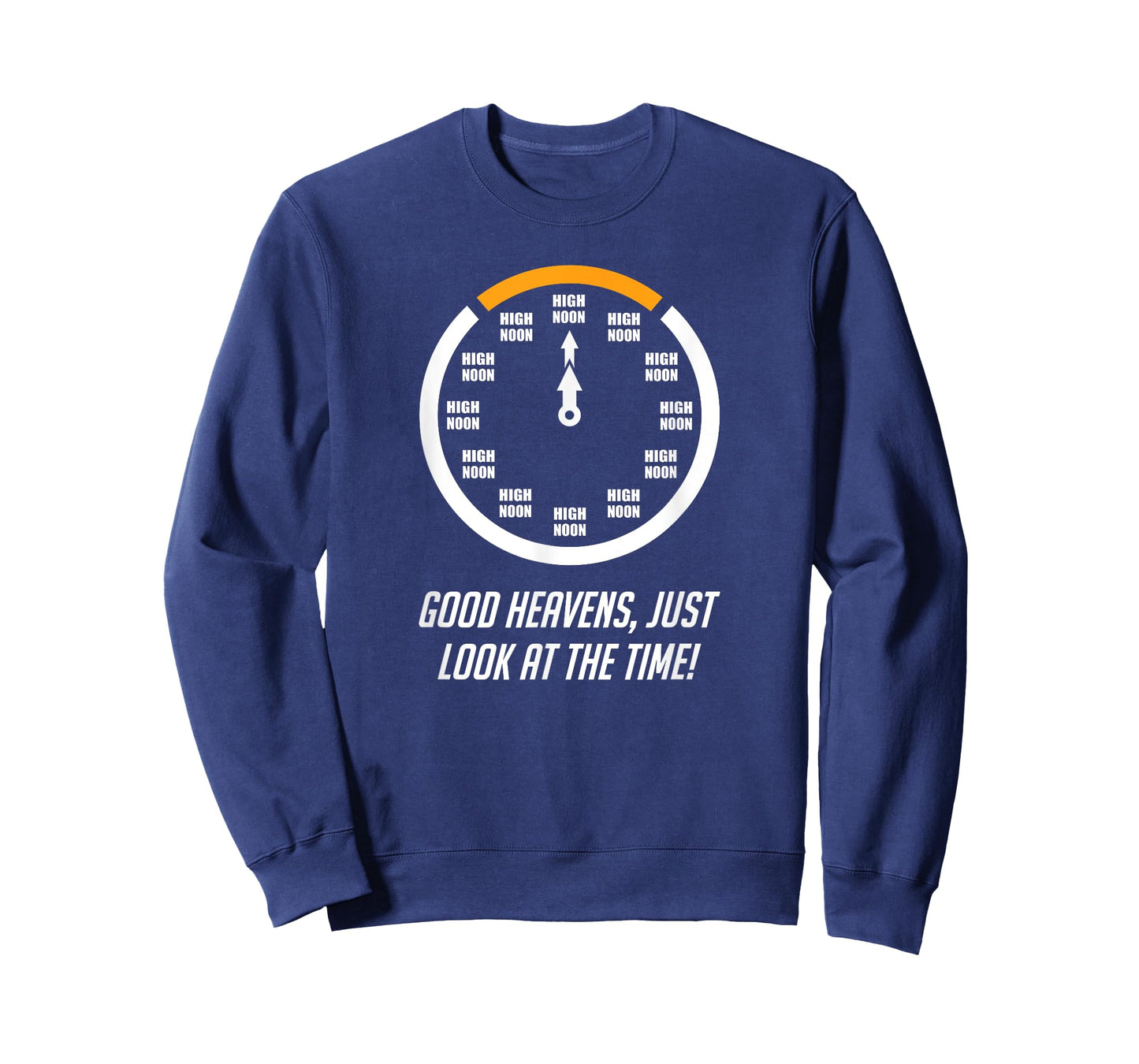 Good Heavens, Just Look At The Time! High Noon Funny T-Shirt T-Shirt