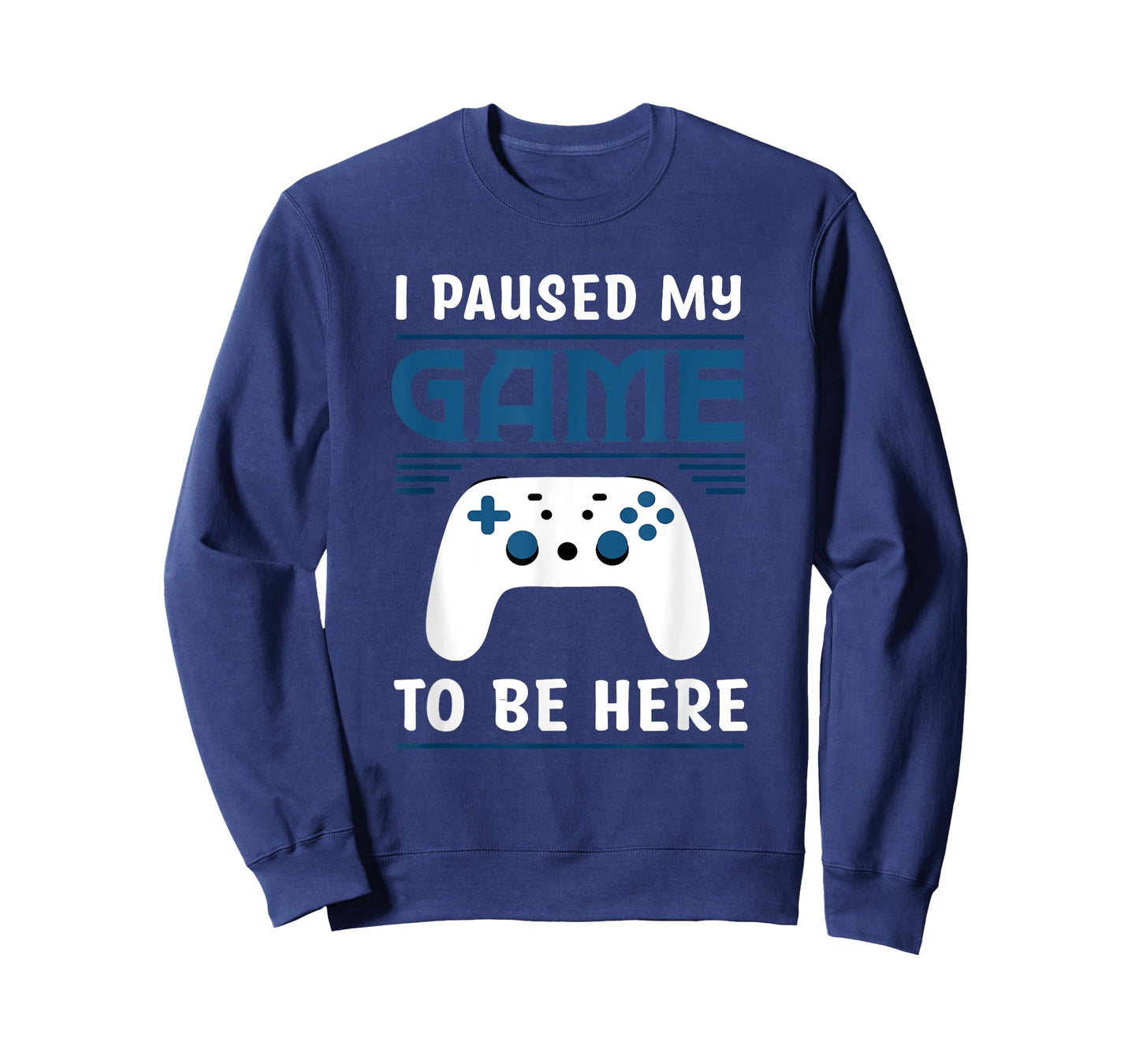 I Paused My Game To Be Here Funny Gamer Video Game T-Shirt