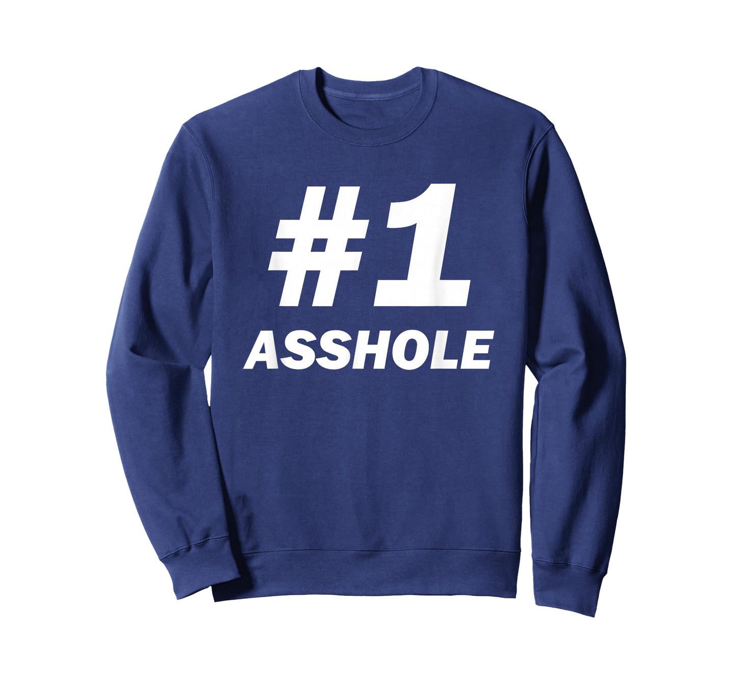 #1 Asshole For Sarcastic Assholes In Life, Work and Home T-Shirt