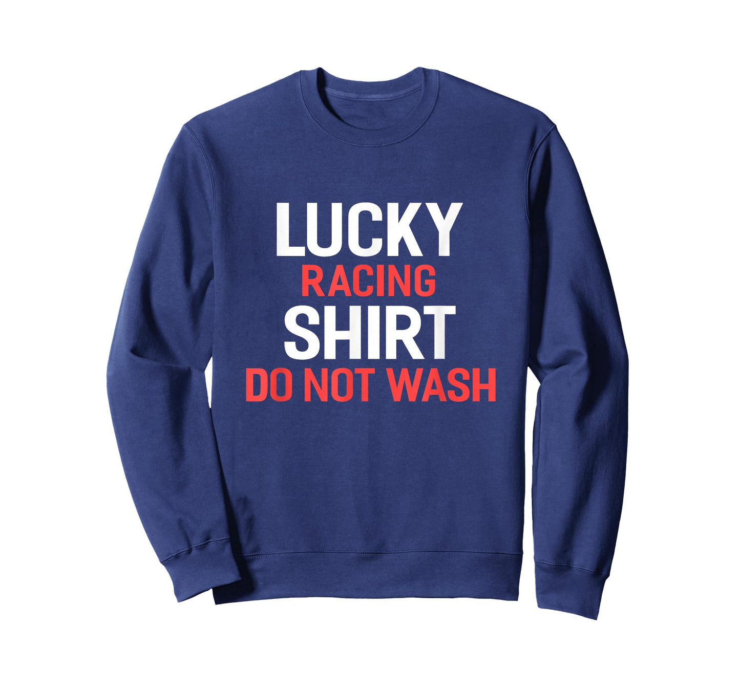 Lucky Racing Shirt Do Not Wash T-Shirt for Racers T-Shirt
