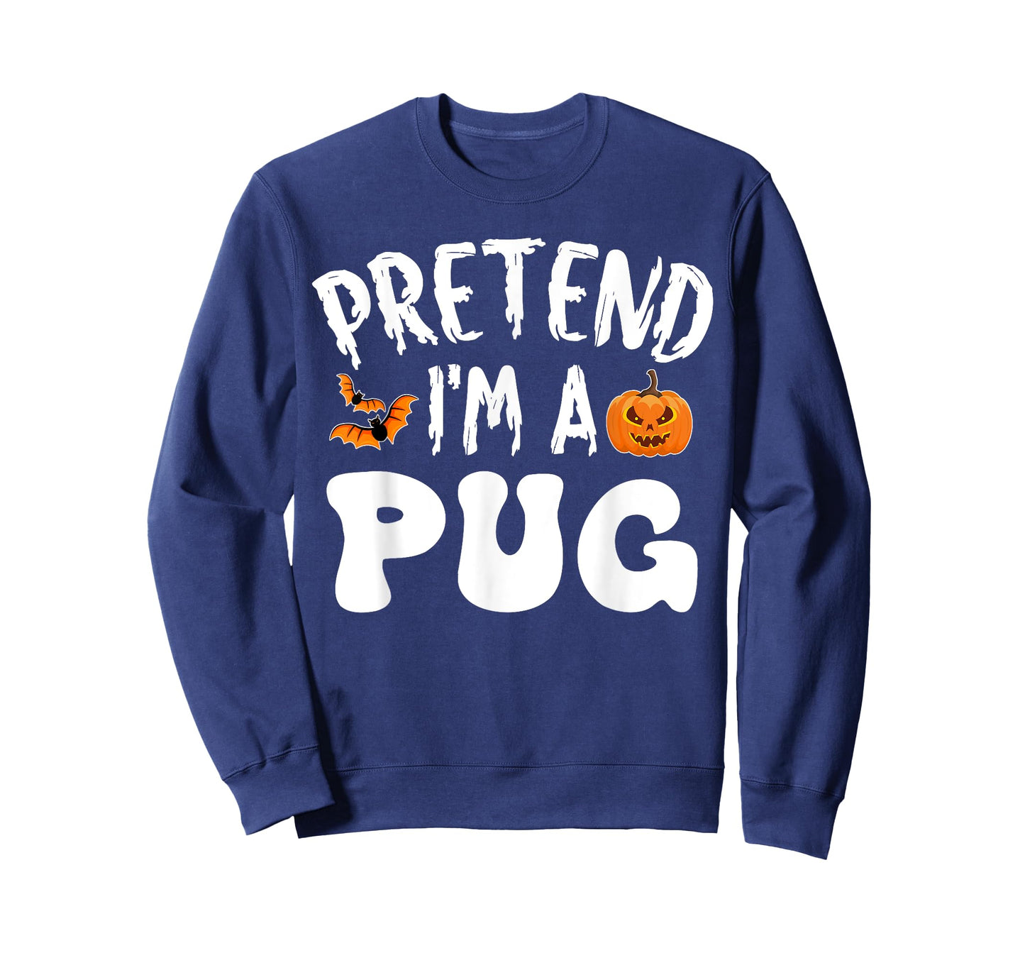 Pretend I'm A Pug Halloween Costume Men Women Kids Party T-Shirt