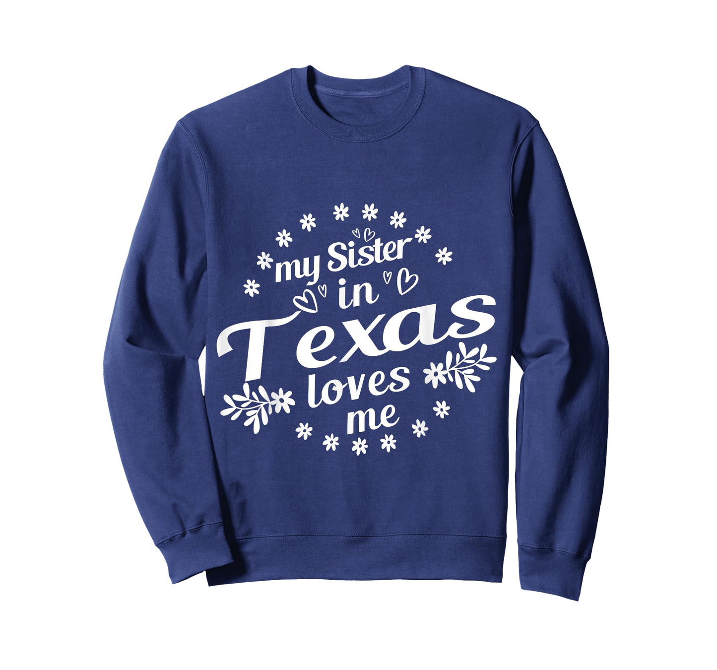 My Sister In Texas Loves Me Texas Sister T-Shirt