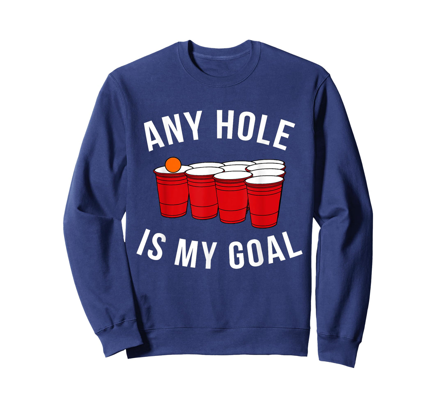 Any Hole Is My Goal Beer Pong Party College Student Shirt T-Shirt