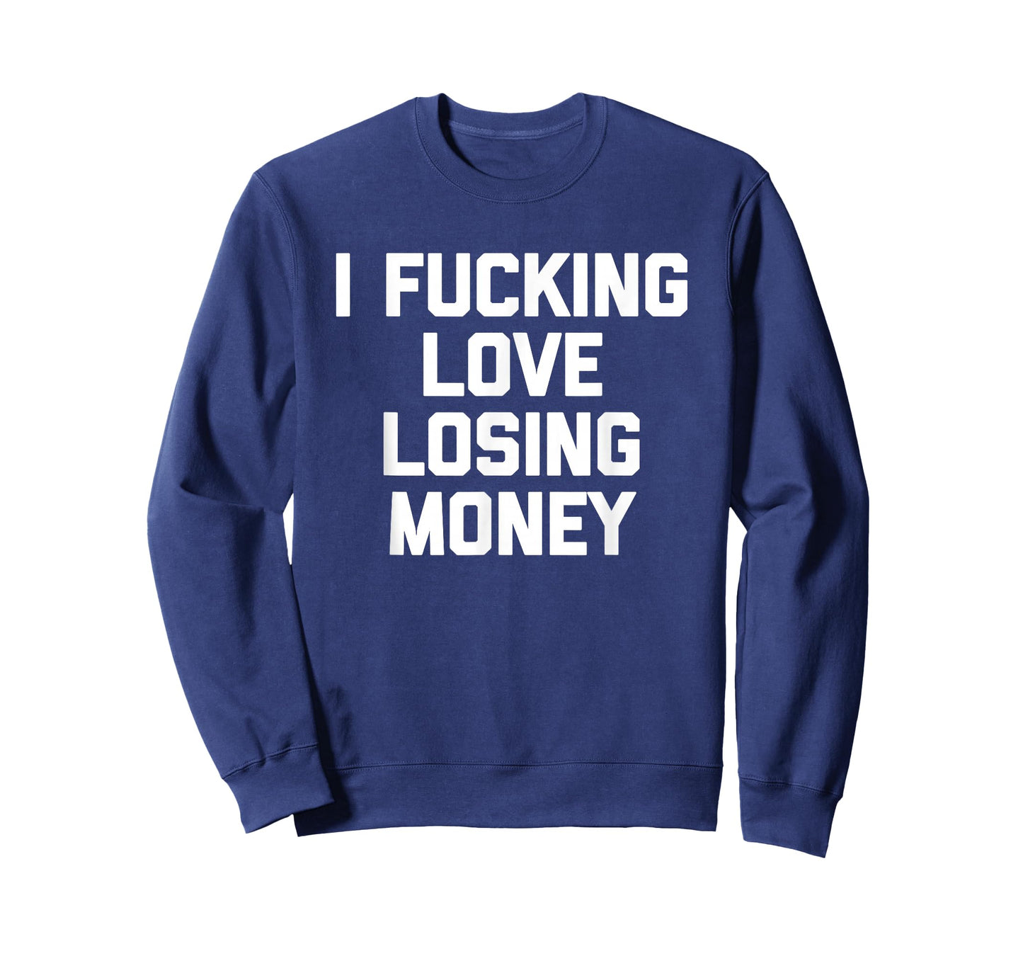 I Fucking Love Losing Money - Funny Gambling Poker Casino T-Shirt